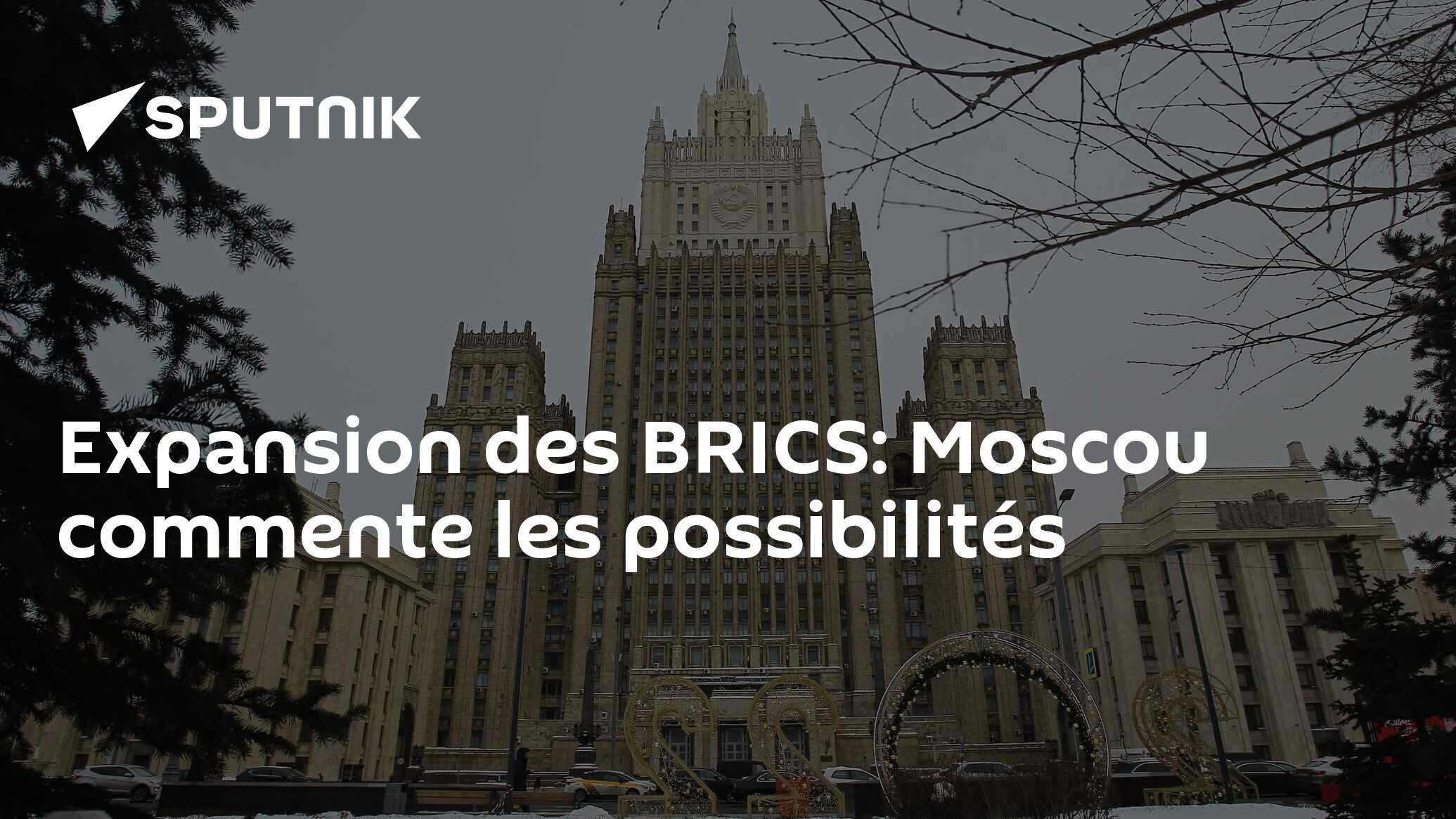 Expansion des BRICS: Moscou commente les possibilités