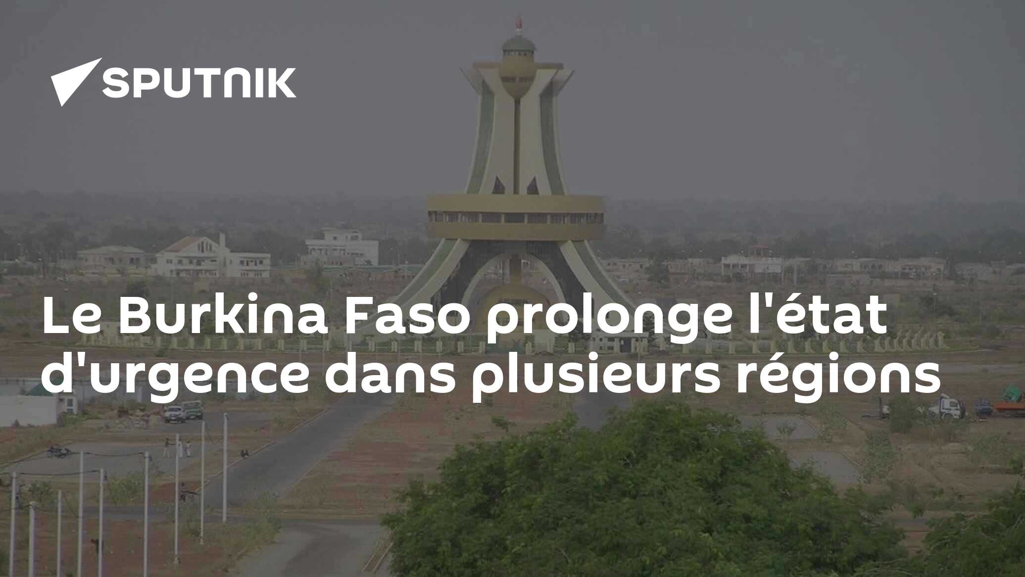 Le Burkina Faso prolonge l'état d'urgence dans plusieurs régions