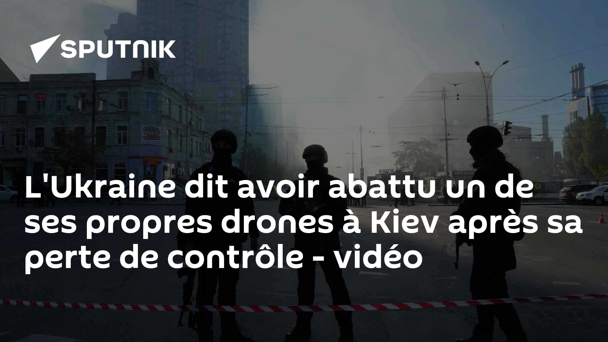 L'Ukraine dit avoir abattu un de ses propres drones à Kiev après sa perte de contrôle - vidéo