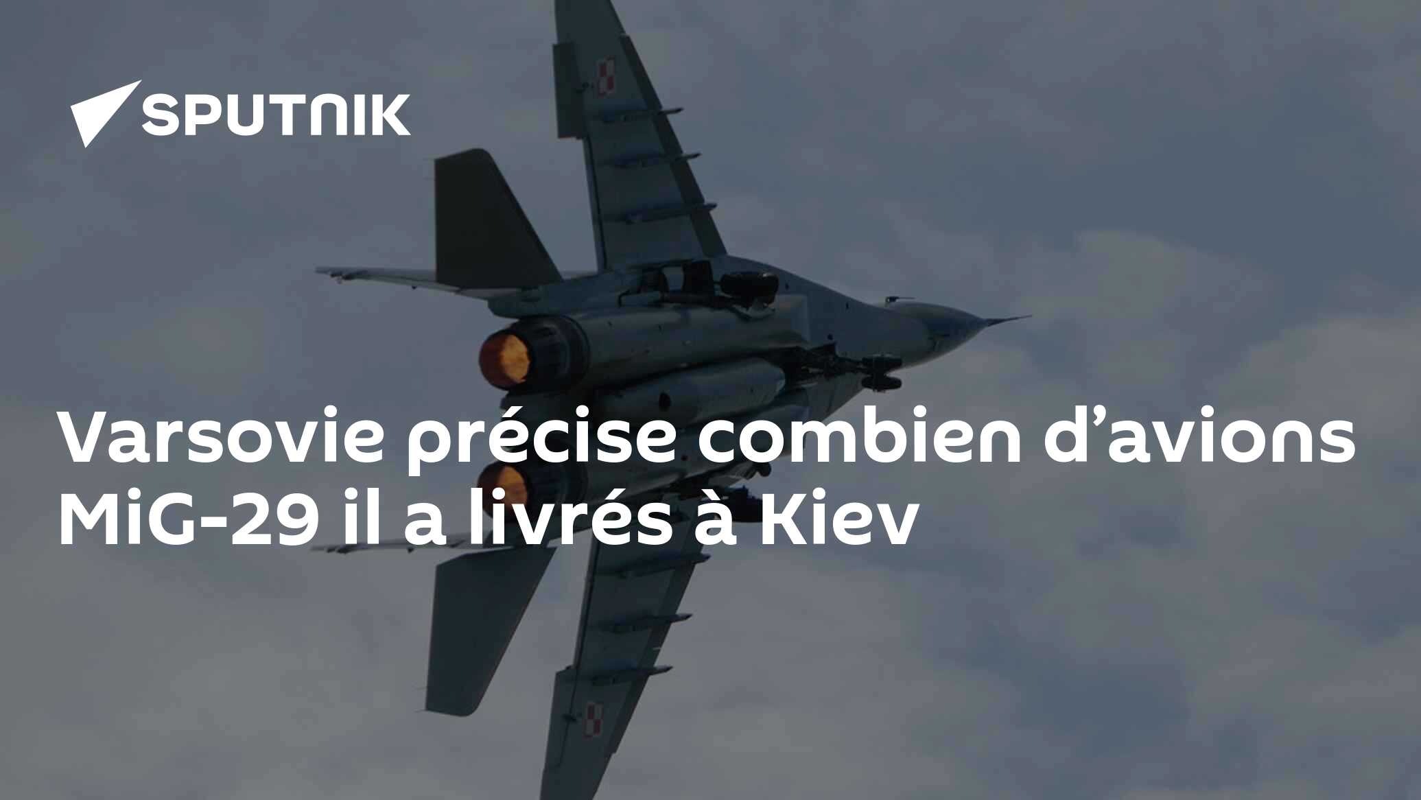 Varsovie précise combien d’avions MiG-29 il a livrés à Kiev