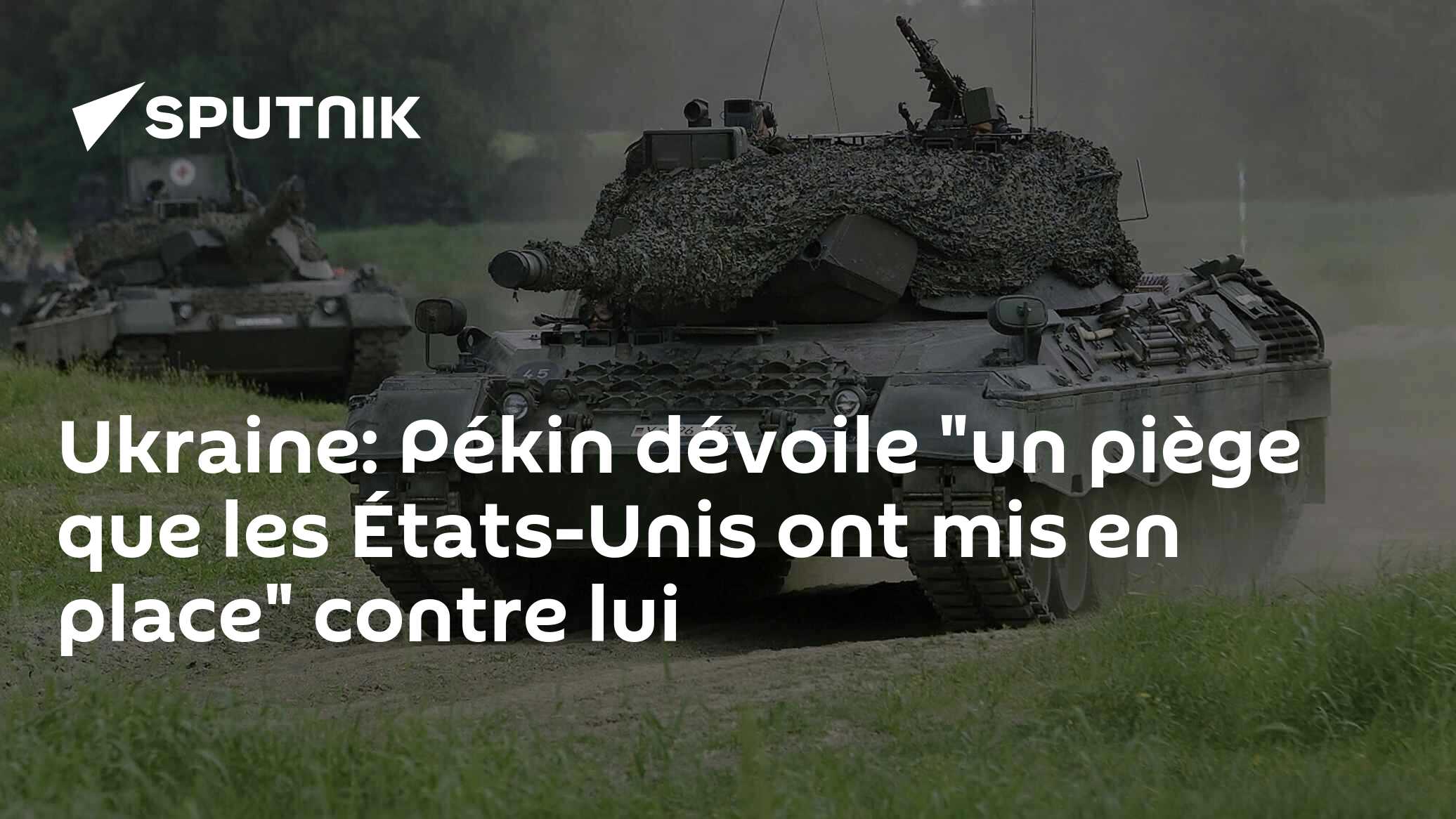 Ukraine: Pékin dévoile "un piège que les États-Unis ont mis en place" contre lui