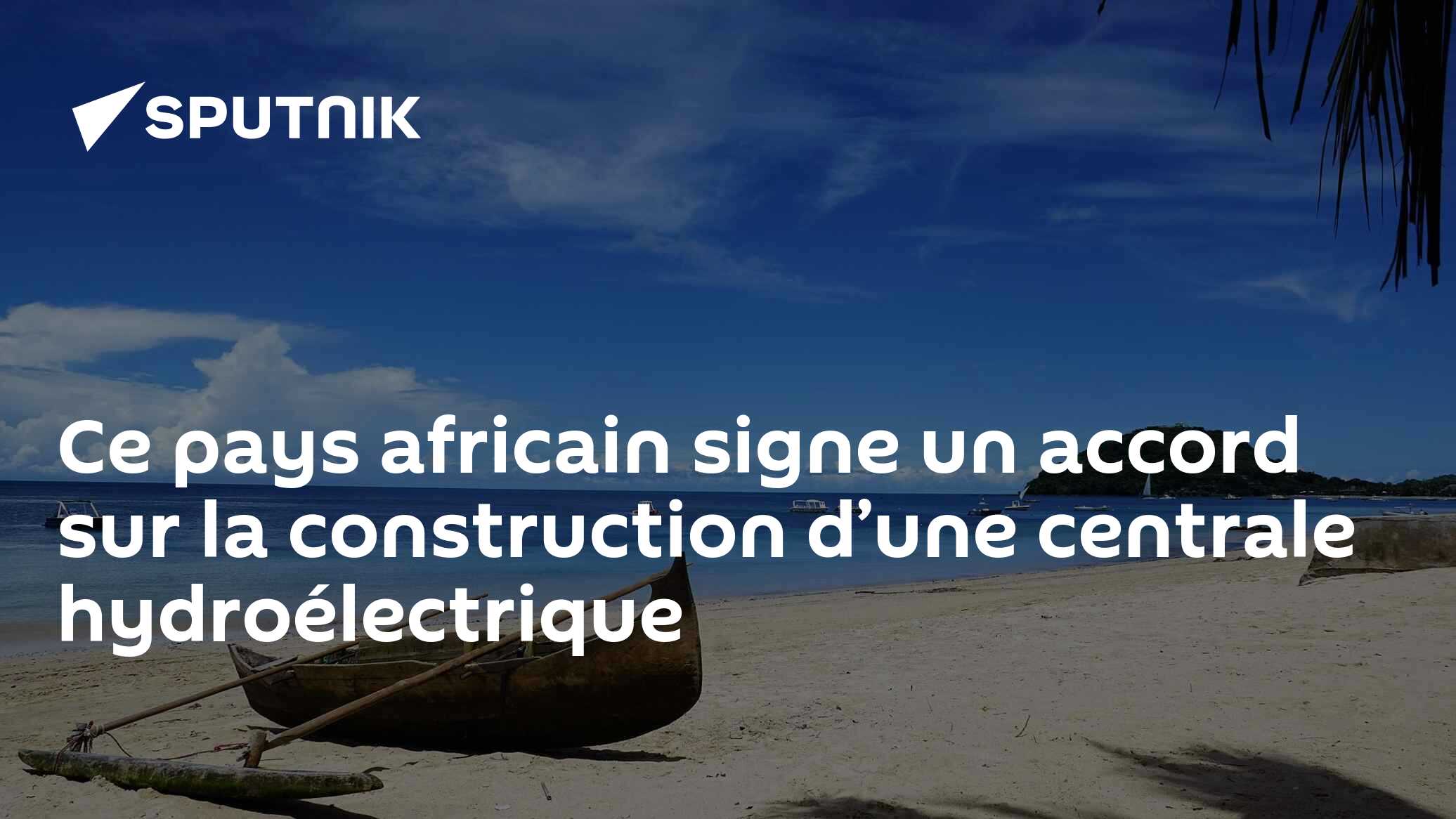Ce pays africain signe un accord sur la construction d’une centrale hydroélectrique