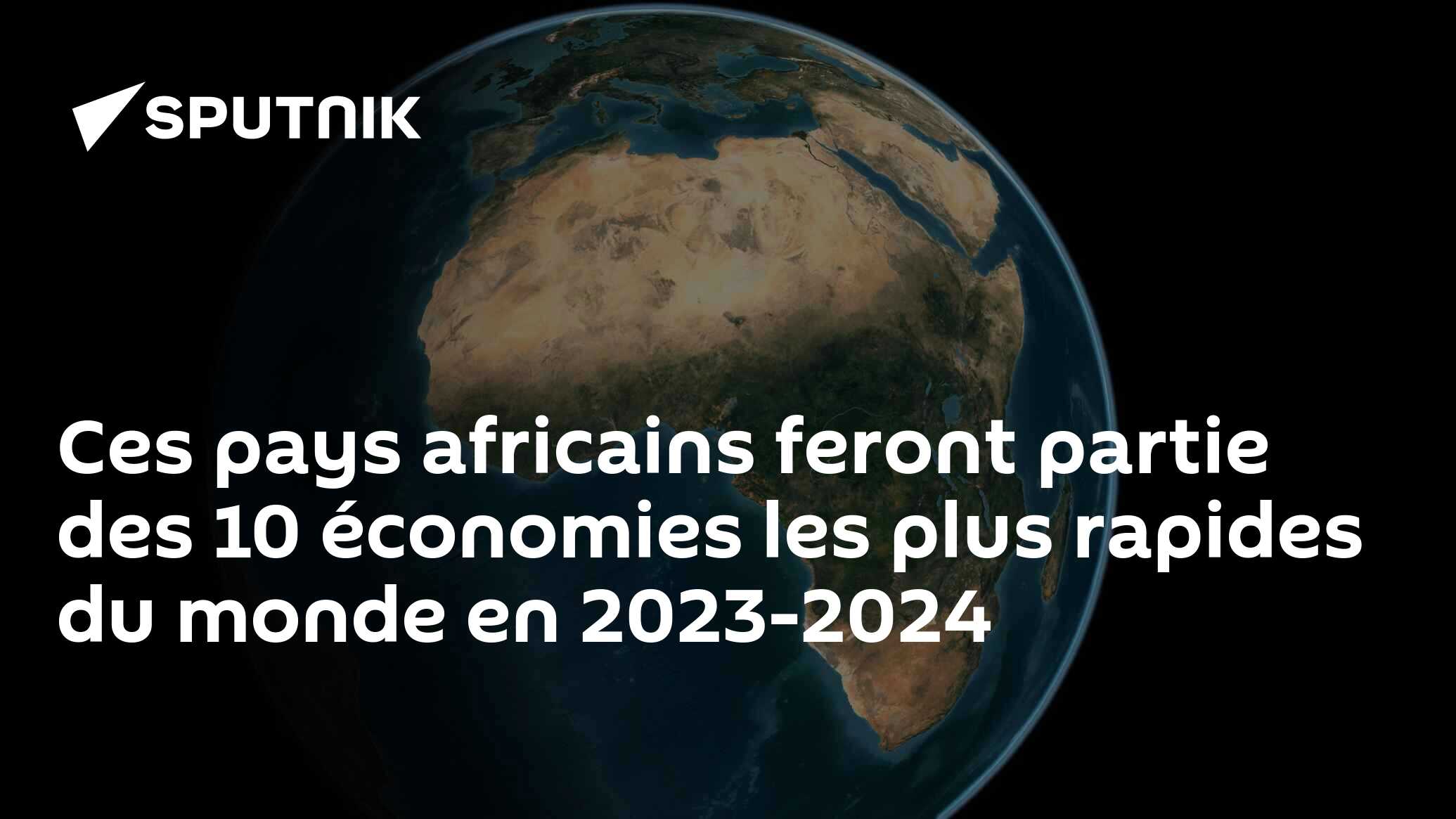 Ces Pays Africains Feront Partie Des 10 économies Les Plus Rapides Du