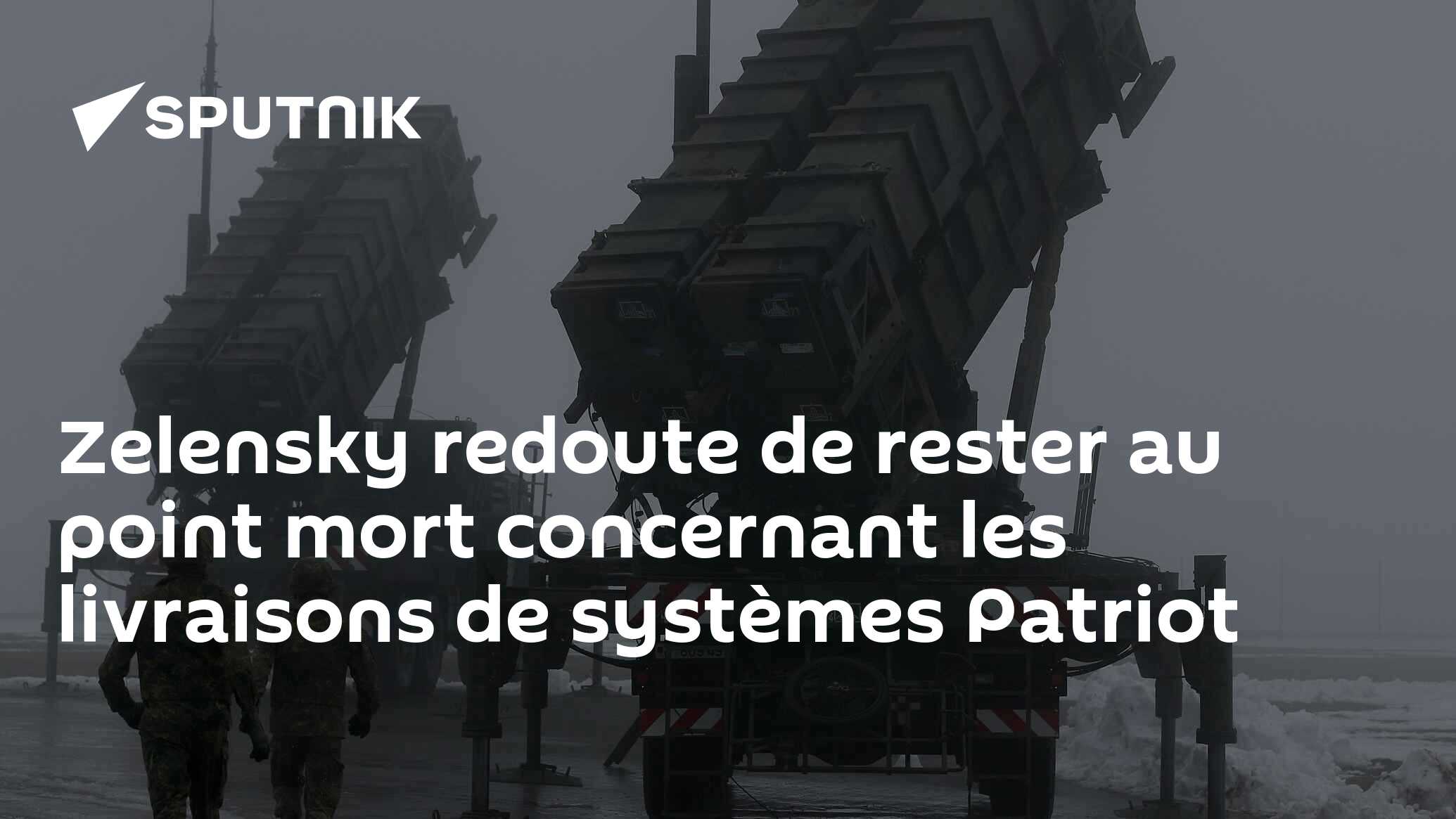 Zelensky redoute de rester au point mort concernant les livraisons de systèmes Patriot