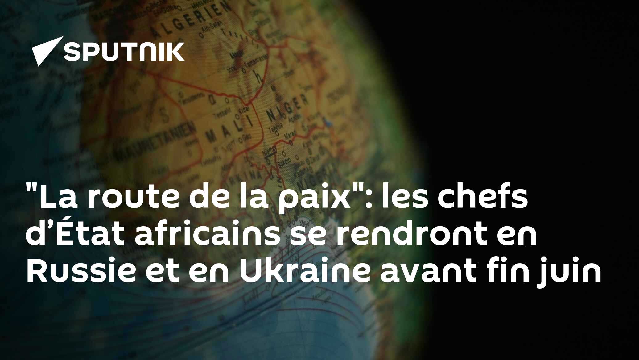 "La route de la paix": les chefs d’État africains se rendront en Russie et en Ukraine avant fin juin