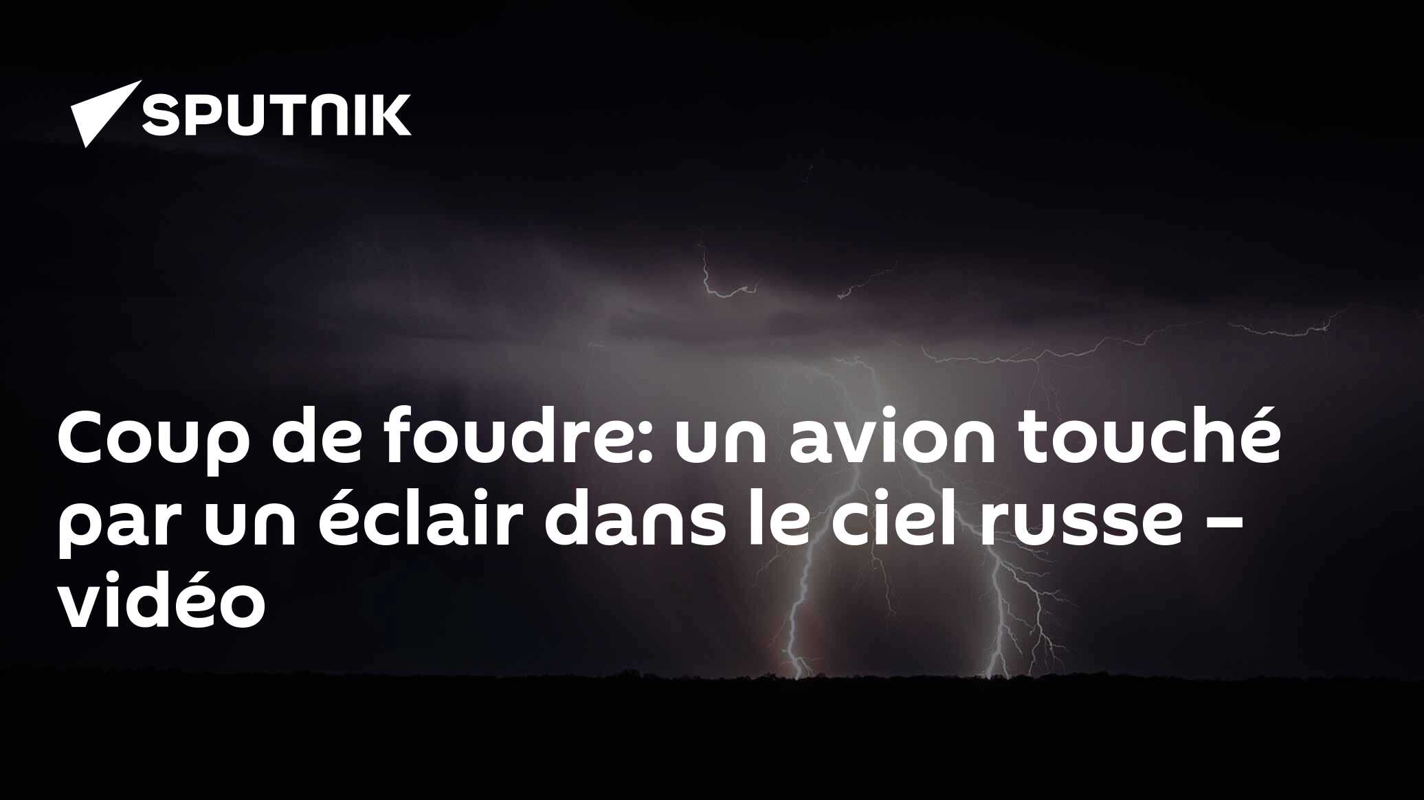 Coup de foudre: un avion touché par un éclair dans le ciel russe – vidéo
