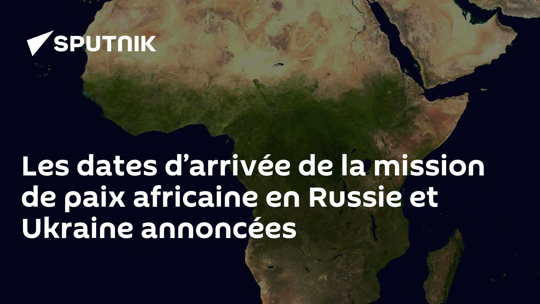 Les dates d’arrivée de la mission de paix africaine en Russie et Ukraine annoncées