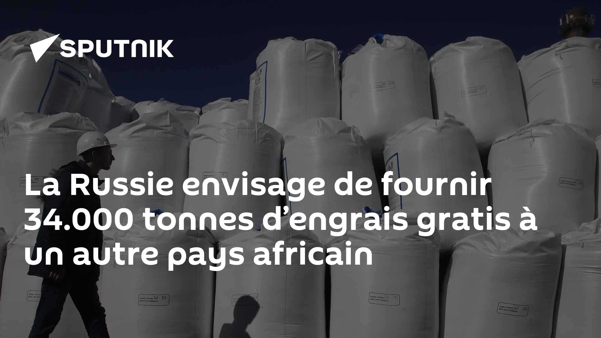 La Russie envisage de fournir 34.000 tonnes d’engrais gratis à un autre pays africain