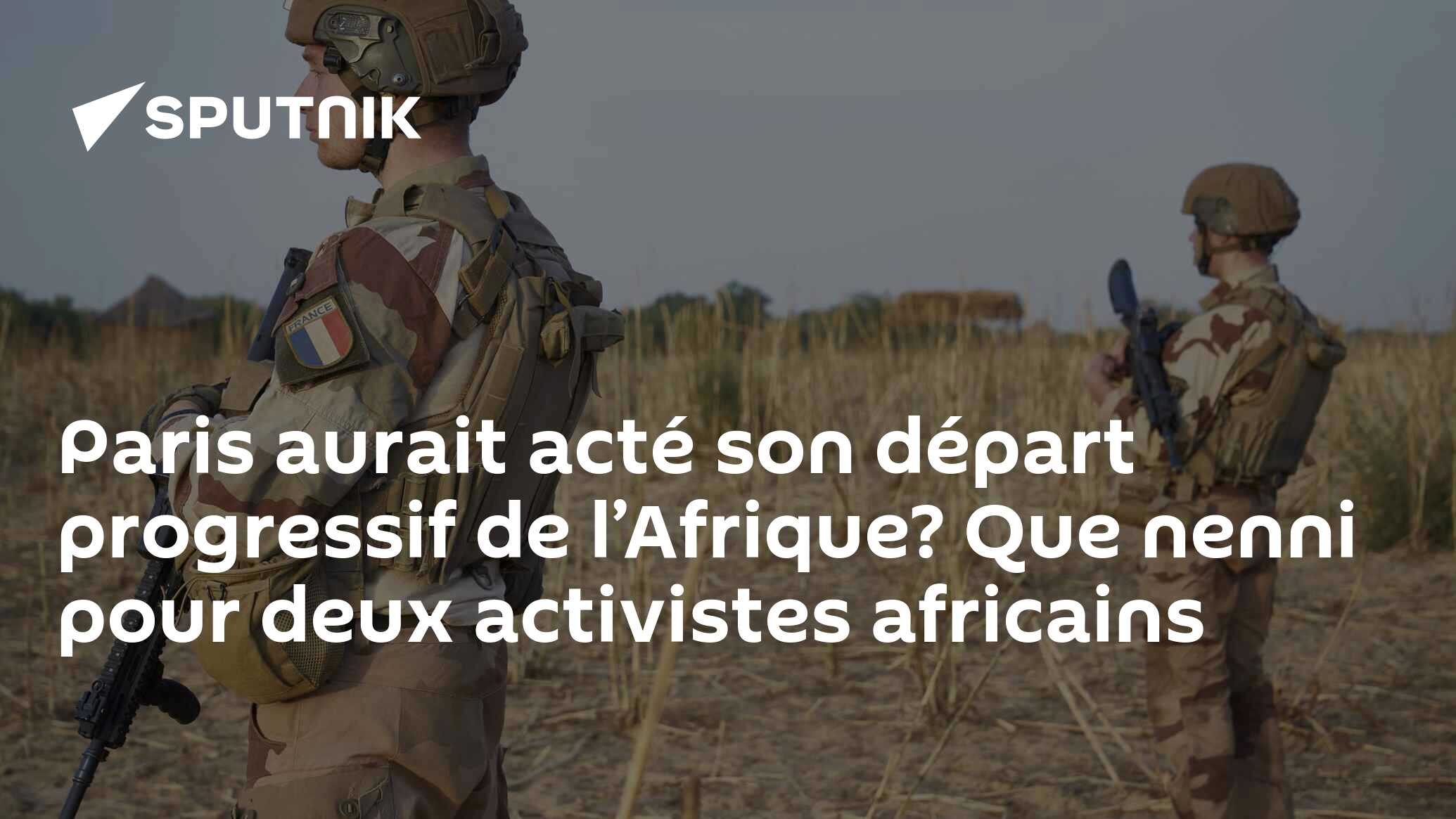 Paris aurait acté son départ progressif de l’Afrique? Que nenni pour deux activistes africains