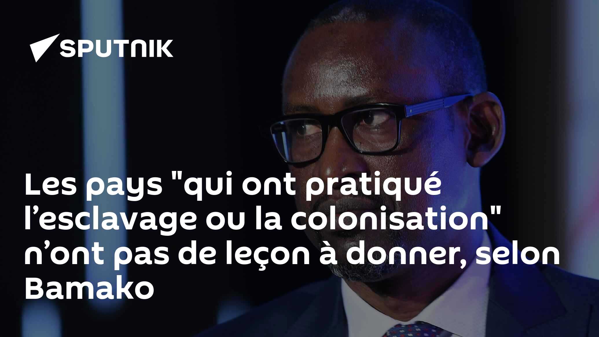 Les pays "qui ont pratiqué l’esclavage ou la colonisation" n’ont pas de leçon à donner, selon Bamako