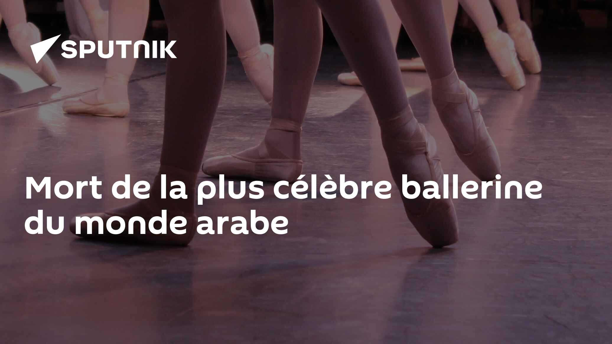 Mort de la plus célèbre ballerine du monde arabe