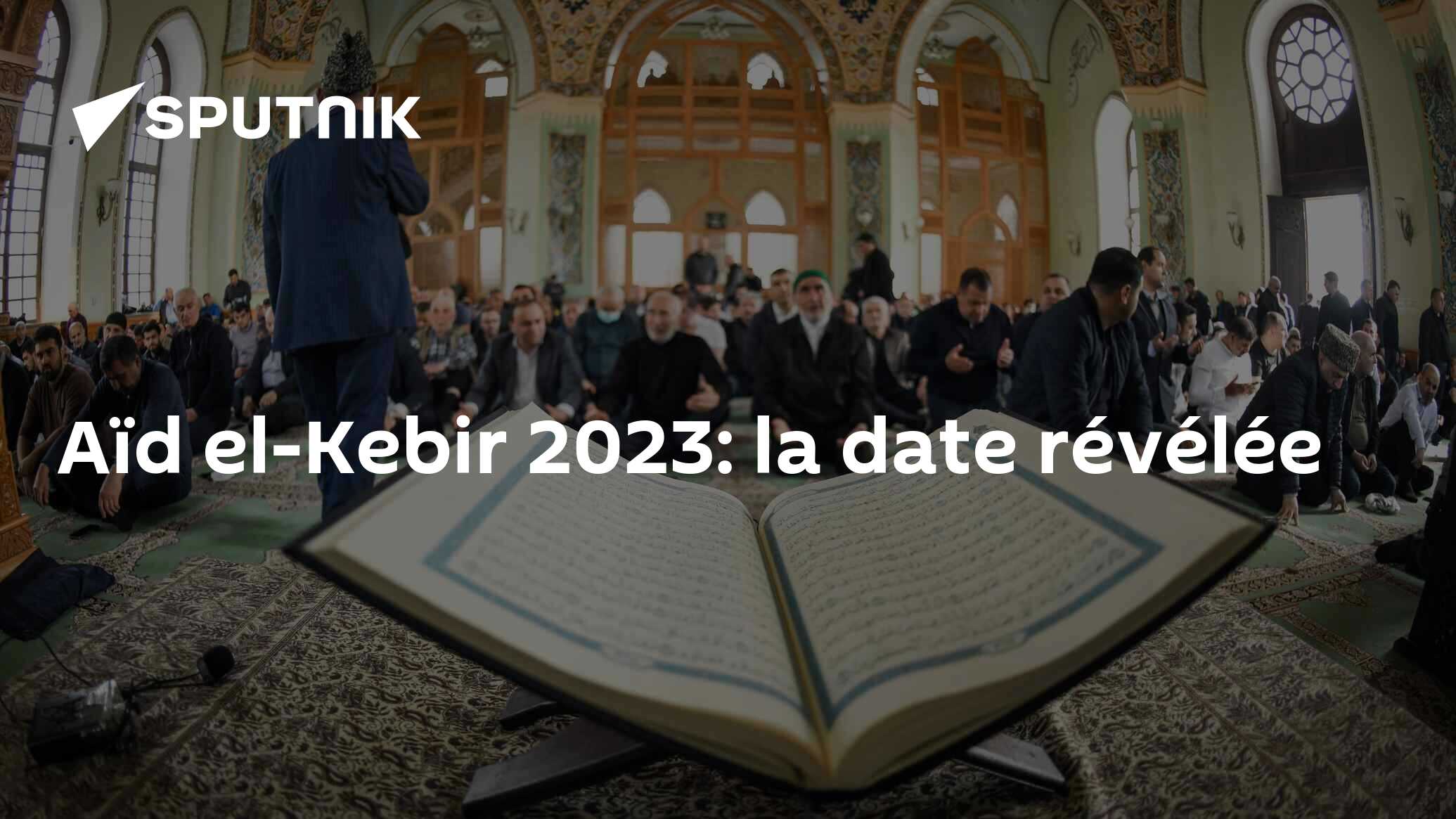 Aïd elKebir 2023 la date révélée 12.06.2023, Sputnik Afrique