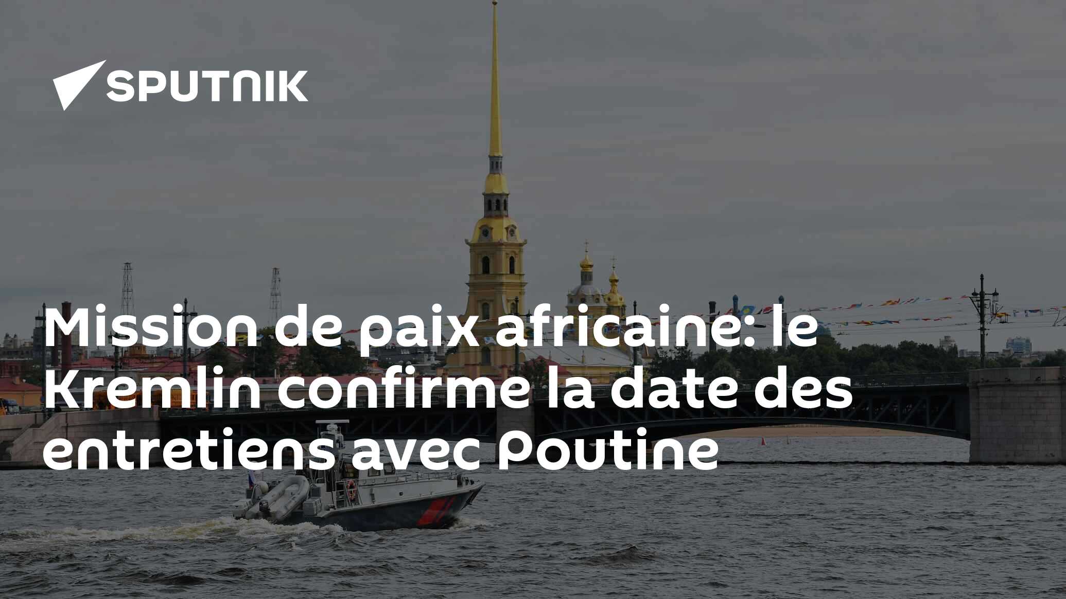 Mission de paix africaine: le Kremlin confirme la date des entretiens avec Poutine