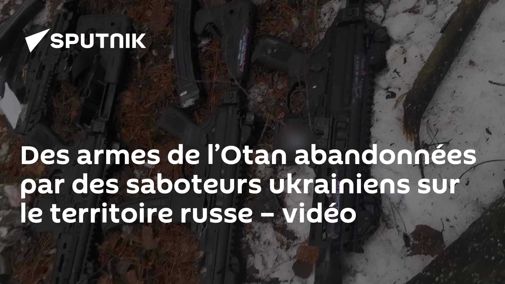 Des armes de l’Otan abandonnées par des saboteurs ukrainiens sur le territoire russe – vidéo
