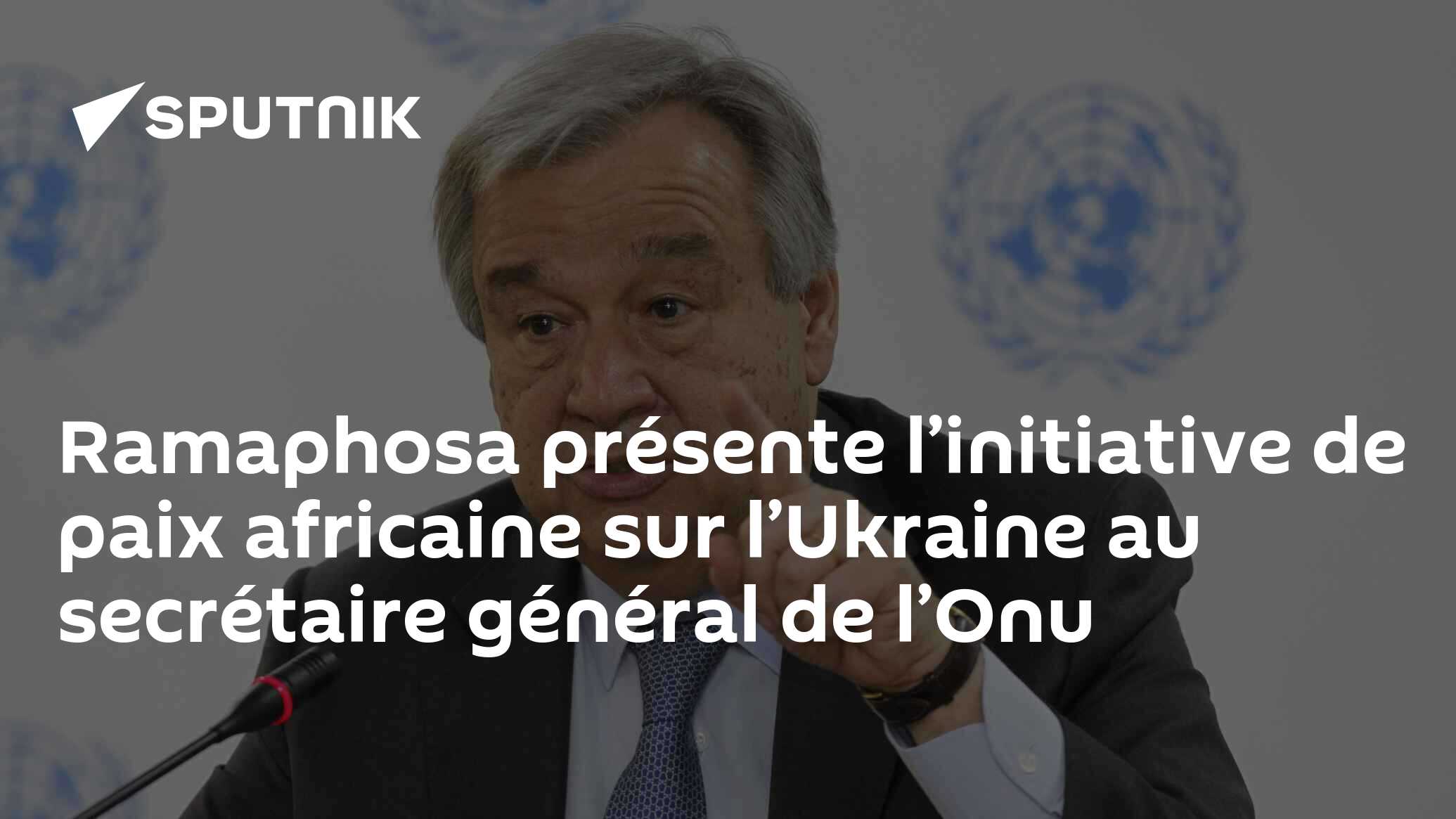 Ramaphosa présente l’initiative de paix africaine sur l’Ukraine au secrétaire général de l’Onu