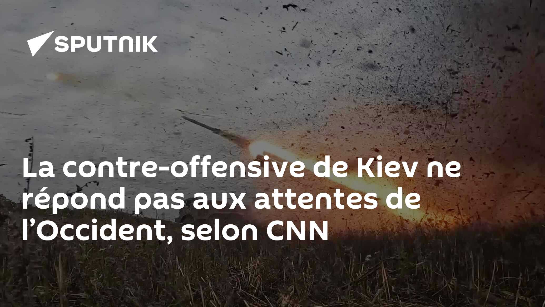 La contre-offensive de Kiev ne répond pas aux attentes de l’Occident, selon CNN