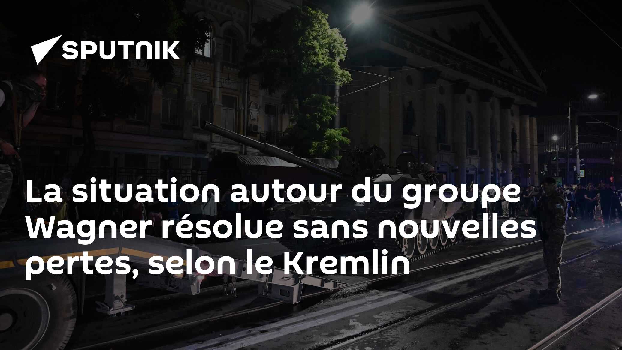 La situation autour du groupe Wagner résolue sans nouvelles pertes, selon le Kremlin