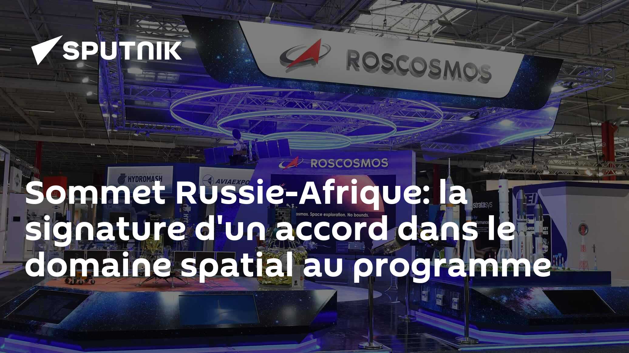 Sommet Russie-Afrique: la signature d'un accord dans le domaine spatial au programme