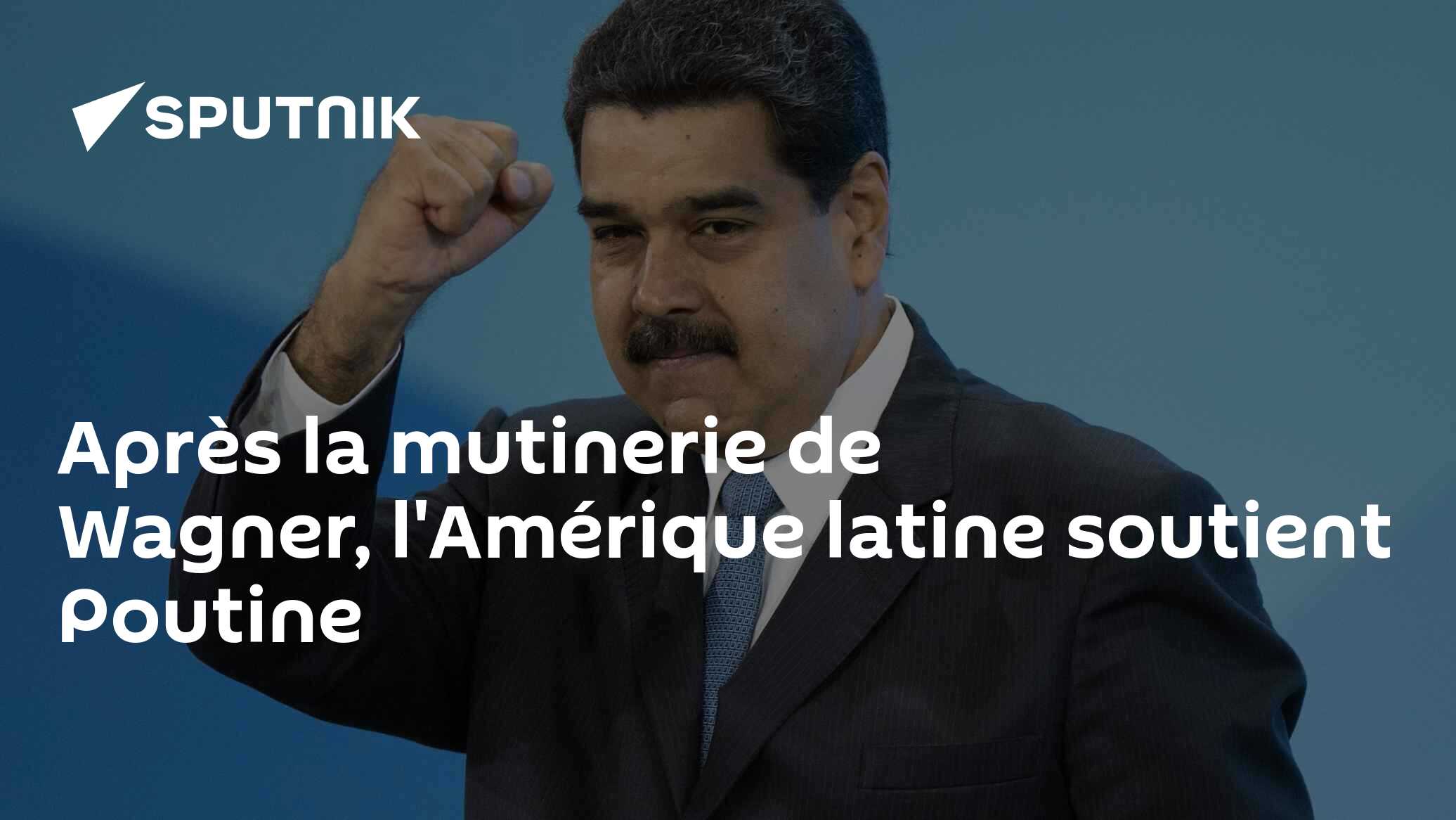 Après la mutinerie de Wagner, l'Amérique latine soutient Poutine