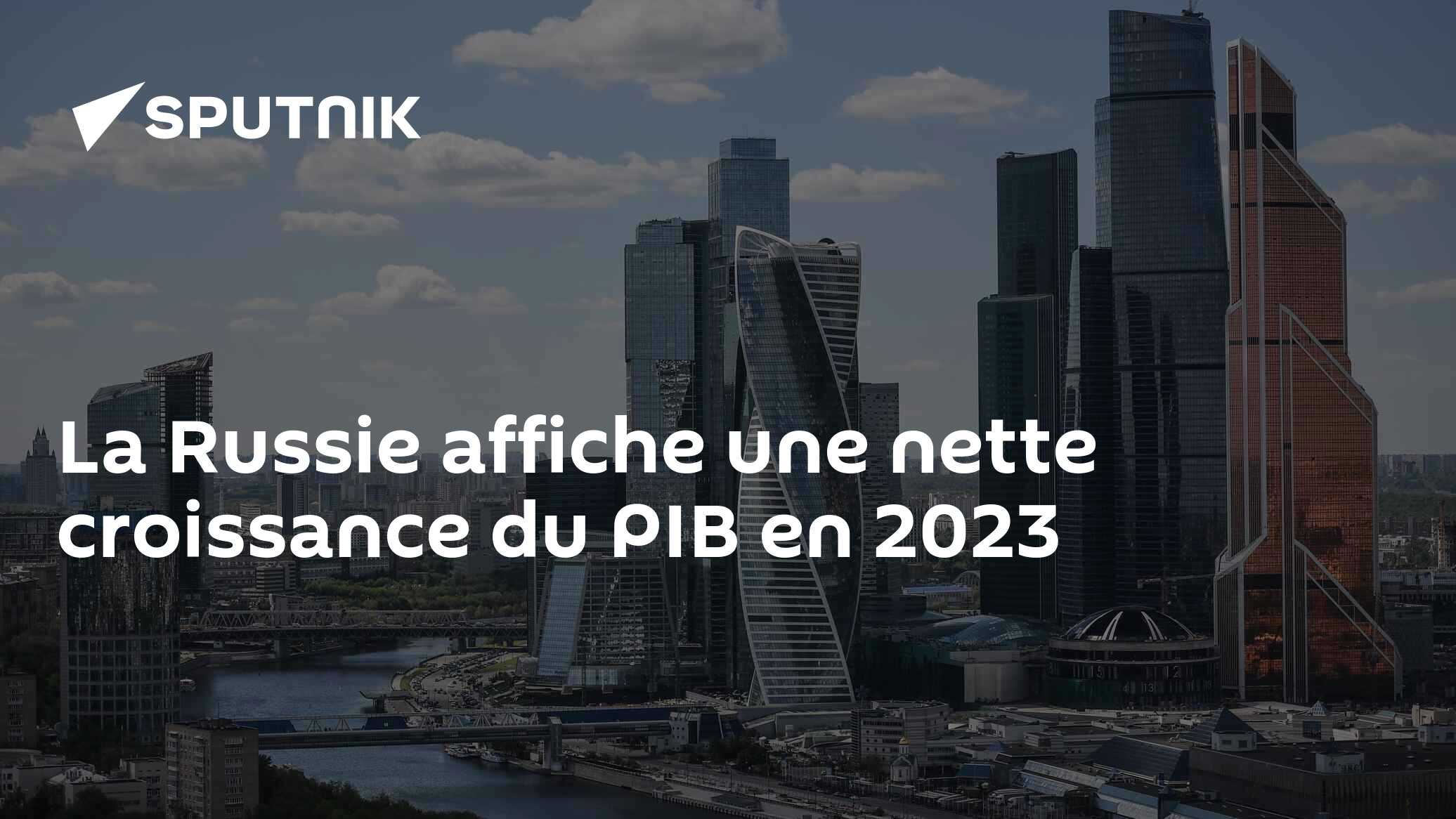 La Russie affiche une nette croissance du PIB en 2023