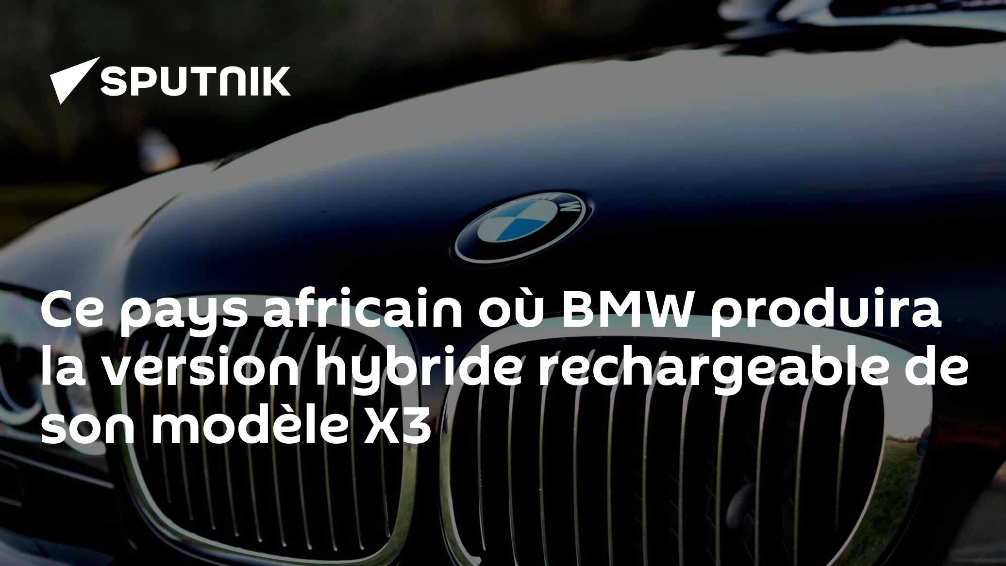 Сe pays africain où BMW produira la version hybride rechargeable de son modèle X3