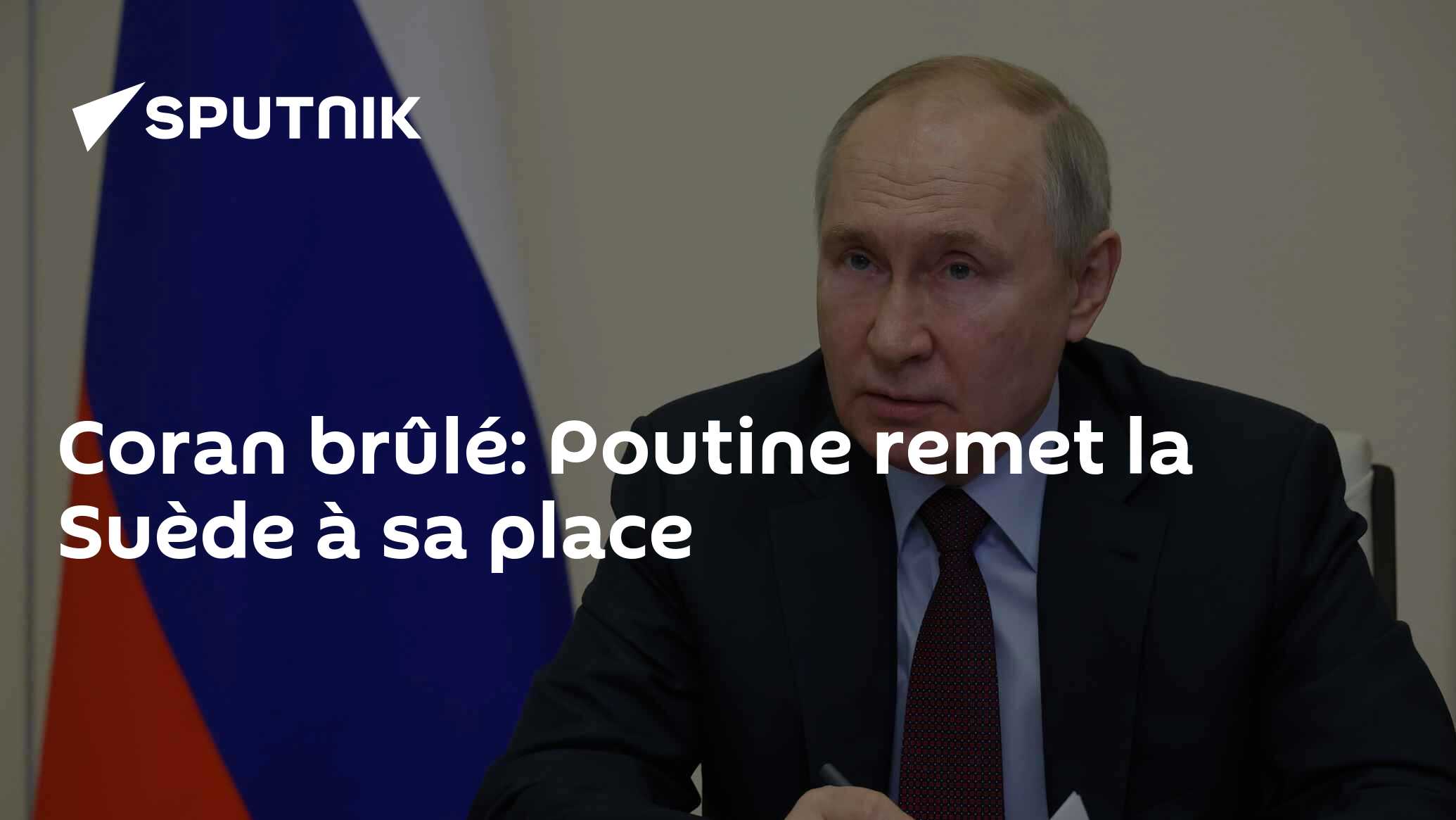 Coran brûlé: Poutine remet la Suède à sa place