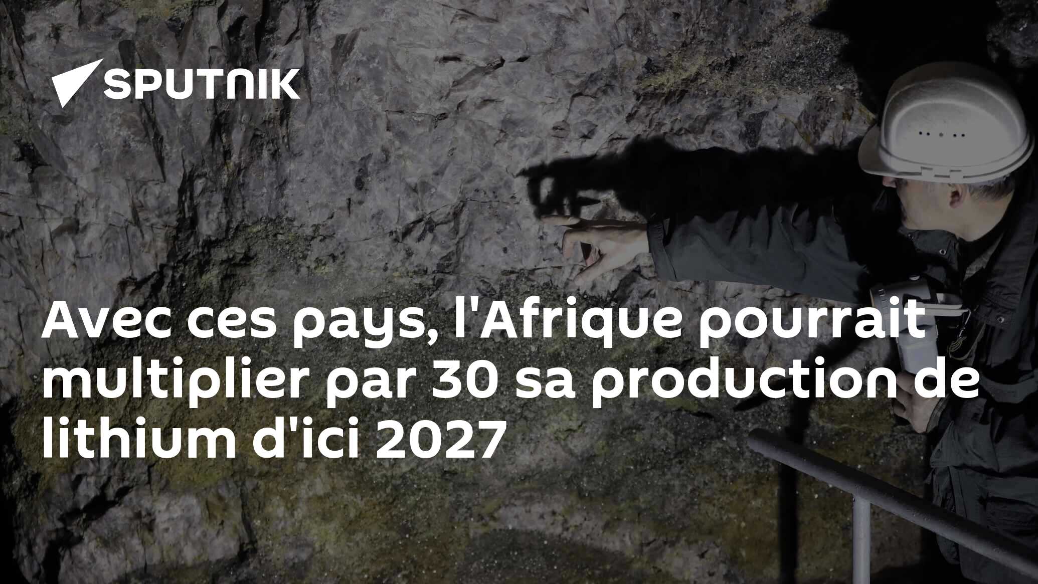 Avec ces pays, l'Afrique pourrait multiplier par 30 sa production de lithium d'ici 2027