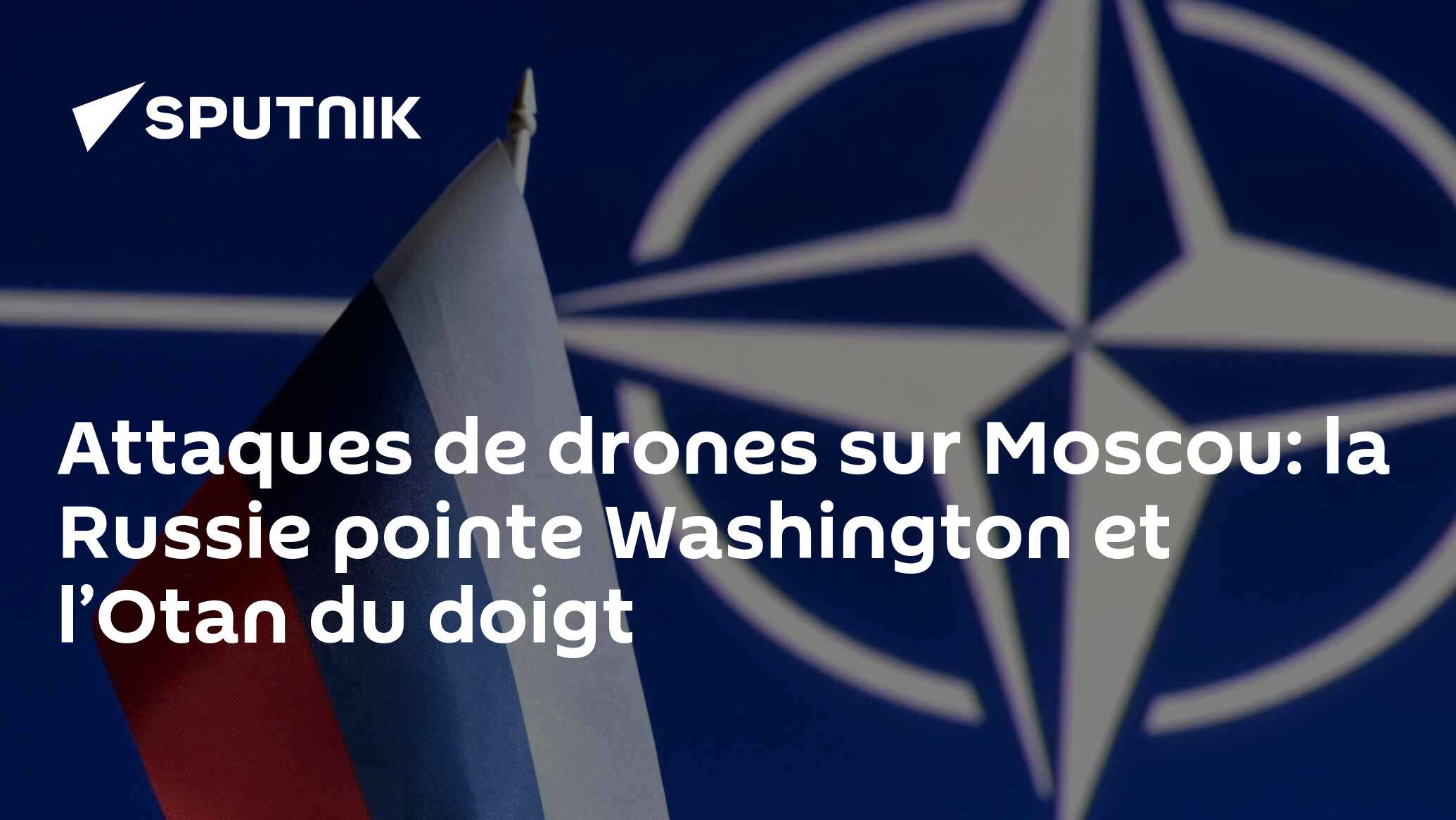 Attaques De Drones Sur Moscou La Russie Pointe Washington Et Lotan Du