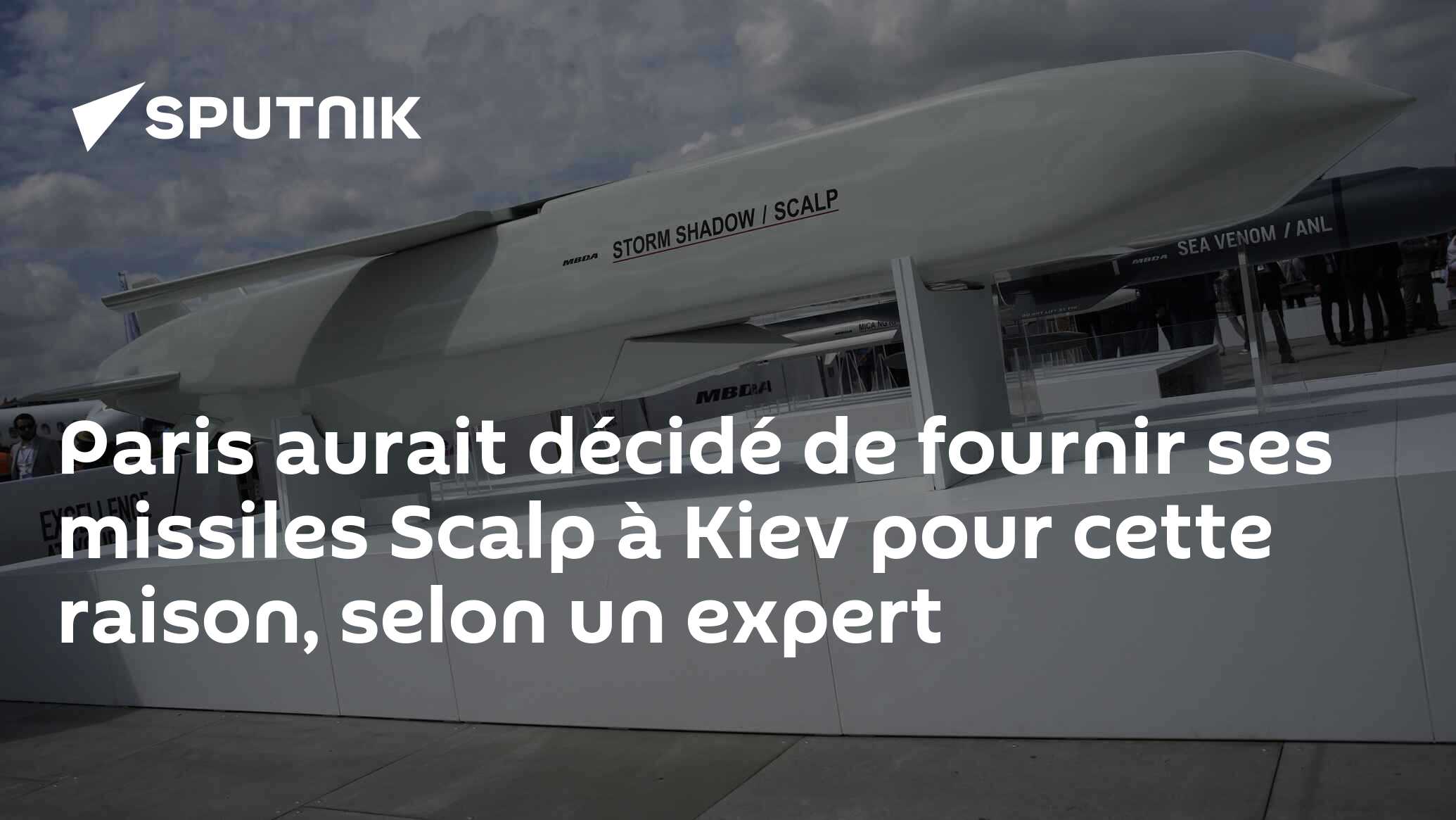 Paris aurait décidé de fournir ses missiles Scalp à Kiev pour cette raison, selon un expert