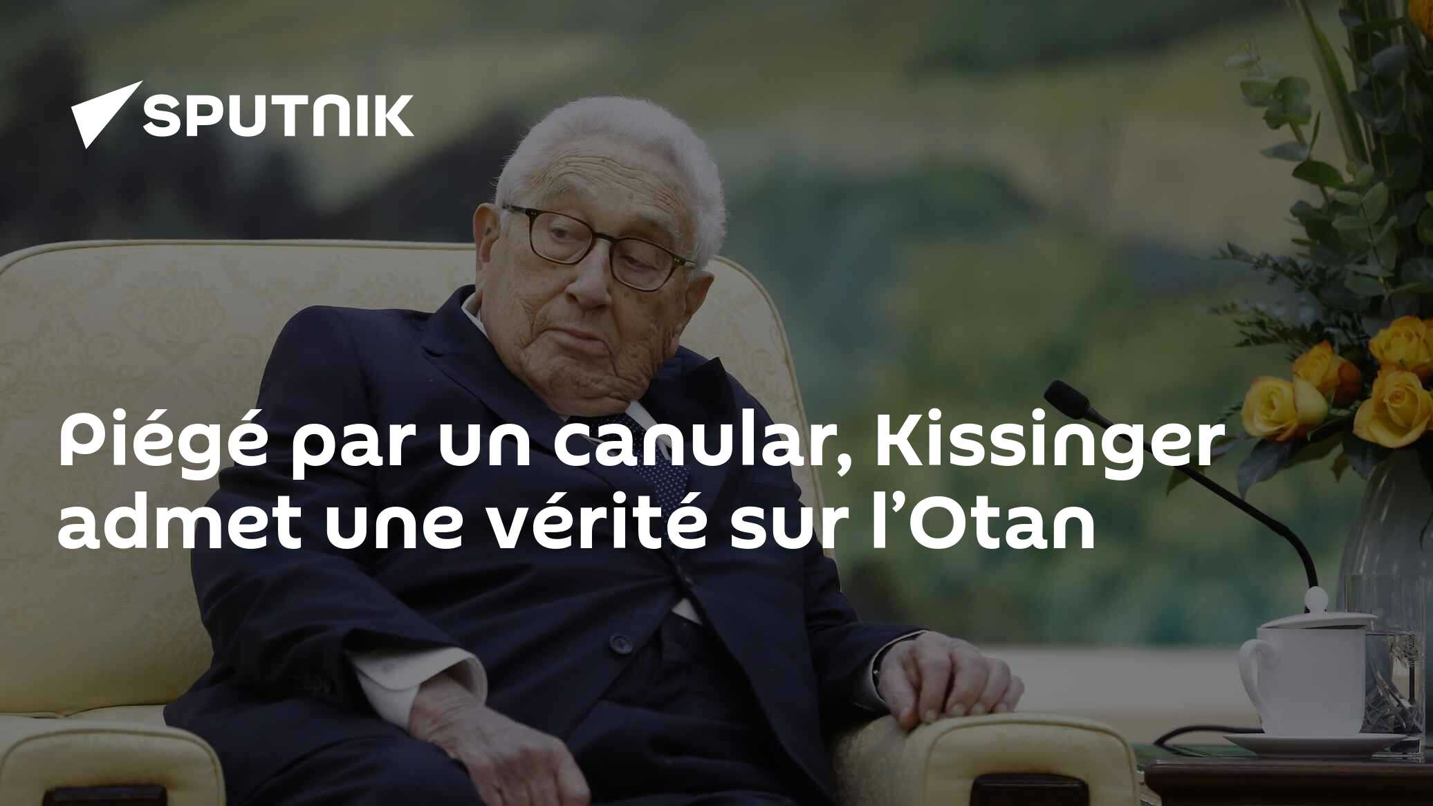 Piégé par un canular, Kissinger admet une vérité sur l’Otan