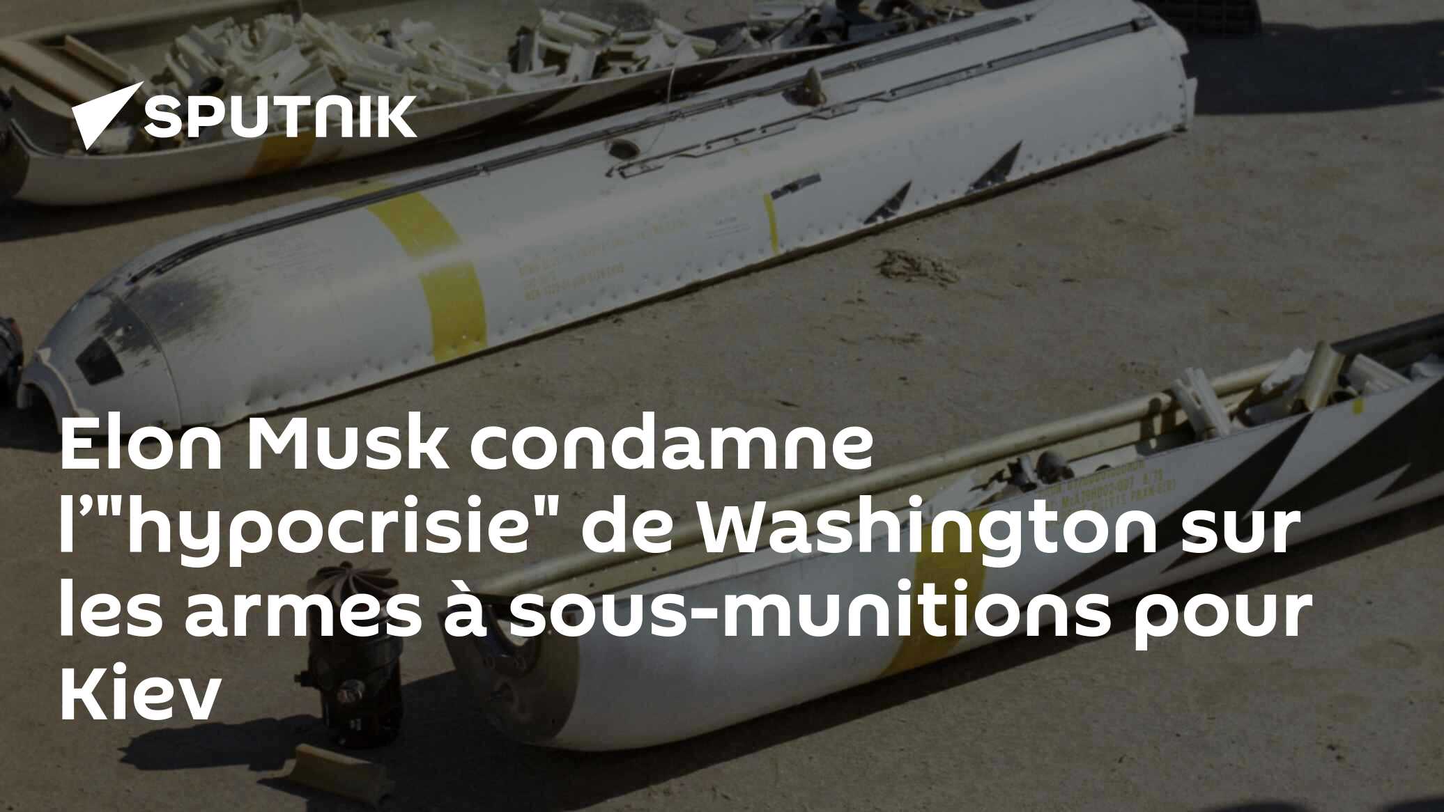 Elon Musk condamne l’"hypocrisie" de Washington sur les armes à sous-munitions pour Kiev