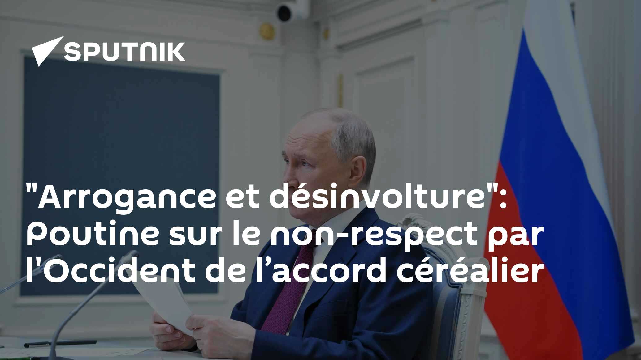 "Arrogance et désinvolture": Poutine sur le non-respect par l'Occident de l’accord céréalier