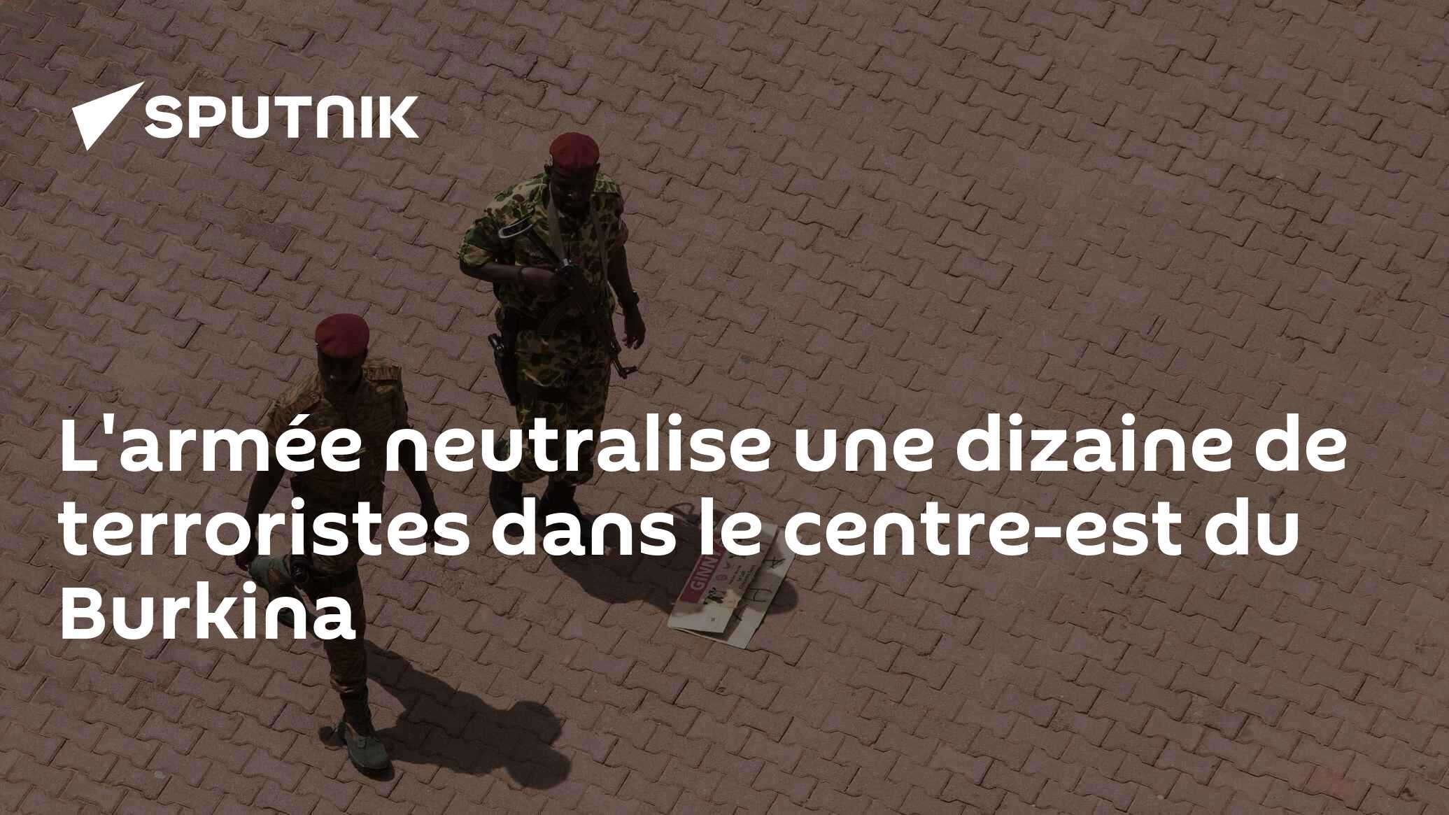 L'armée neutralise une dizaine de terroristes dans le centre-est du Burkina