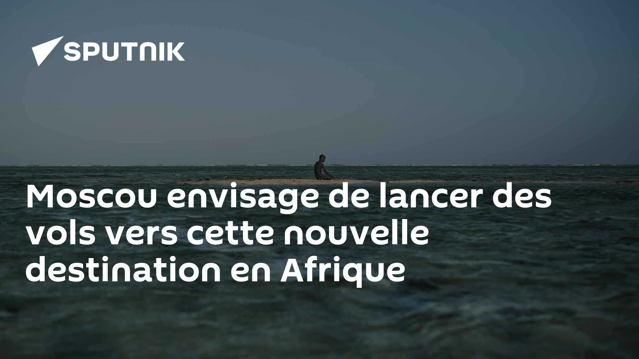 Moscou envisage de lancer des vols vers cette nouvelle destination en Afrique