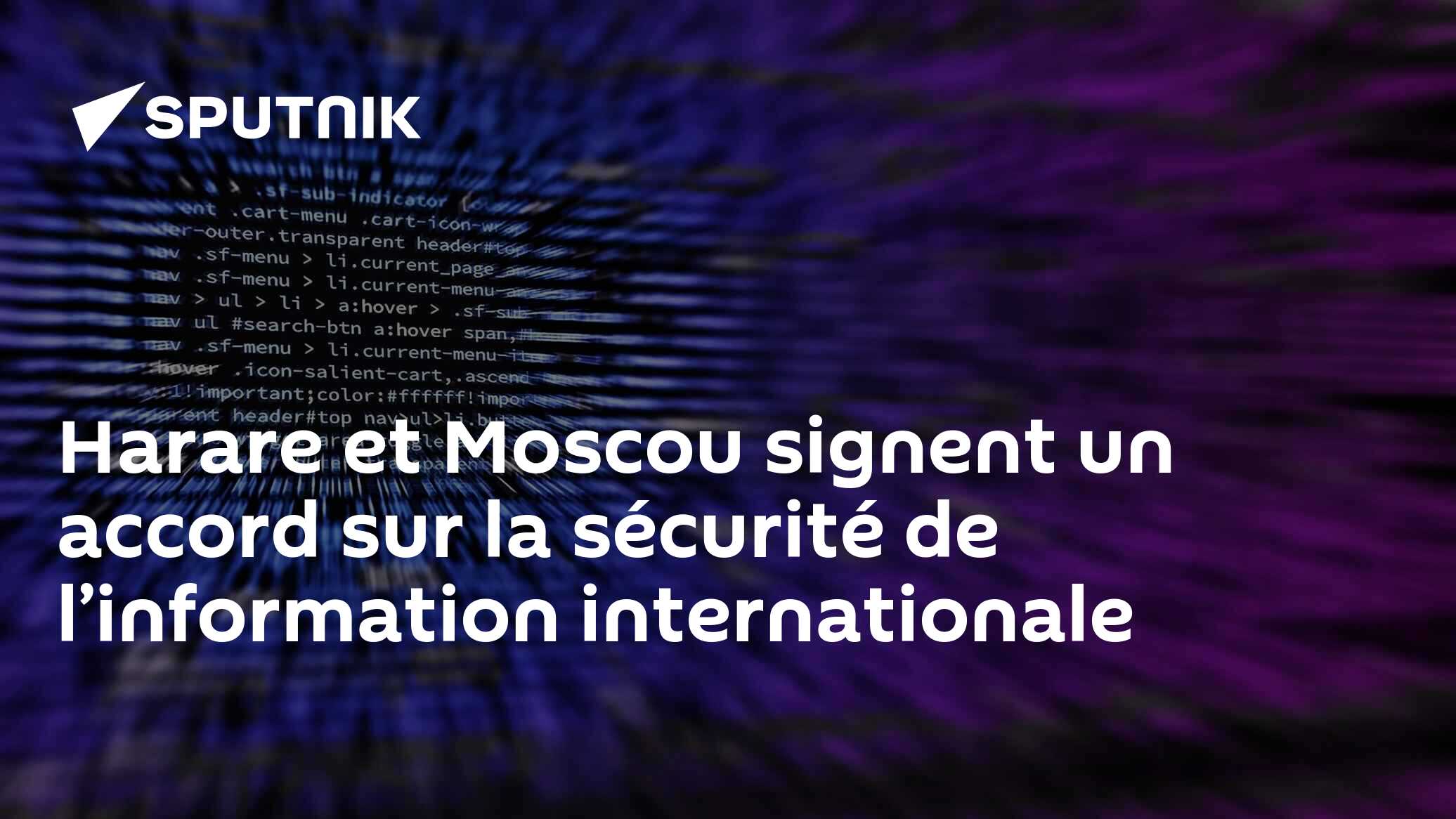 Harare et Moscou signent un accord sur la sécurité de l’information internationale