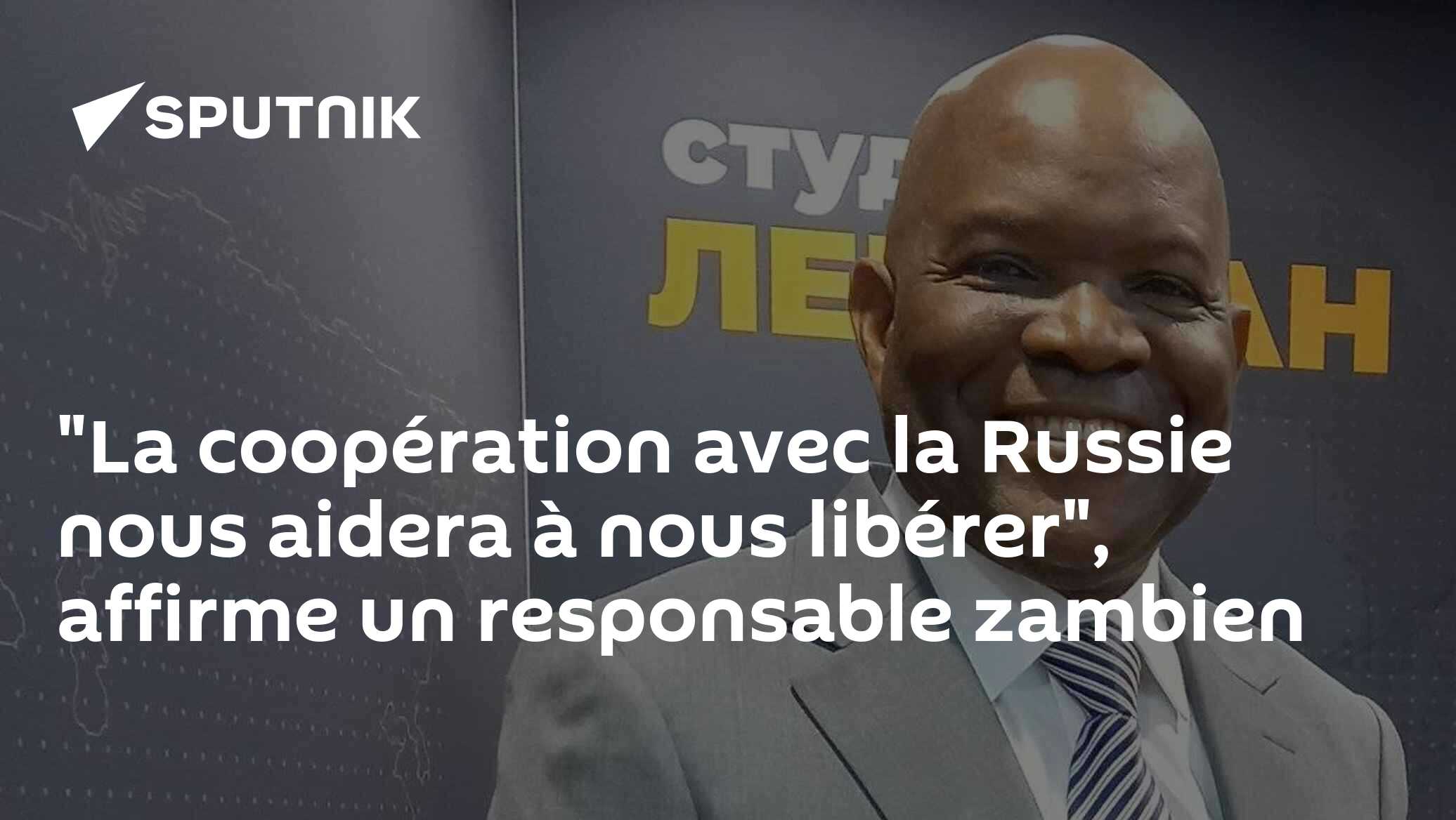 "La coopération avec la Russie nous aidera à nous libérer", affirme un responsable zambien