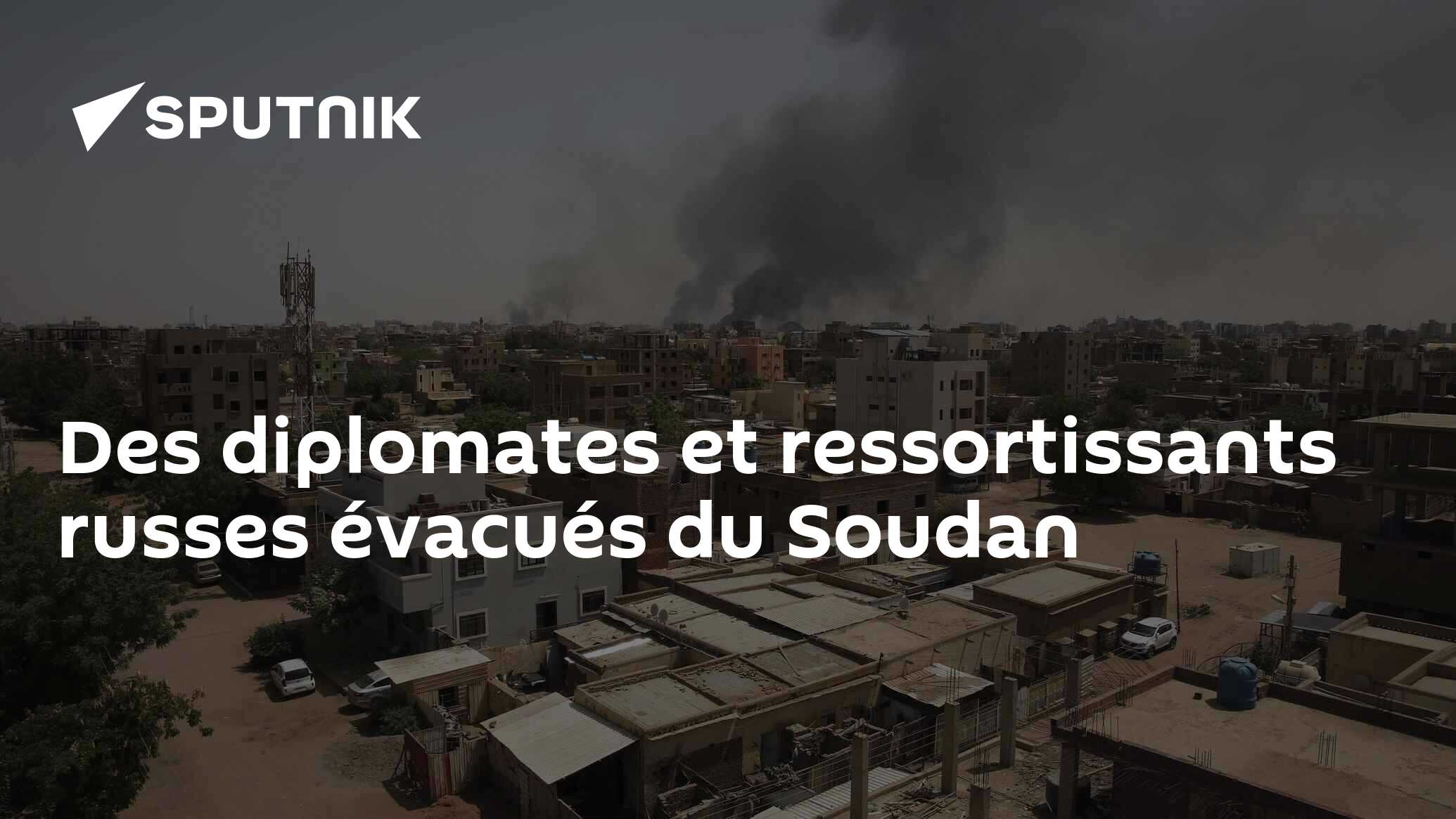 Des diplomates et ressortissants russes évacués du Soudan