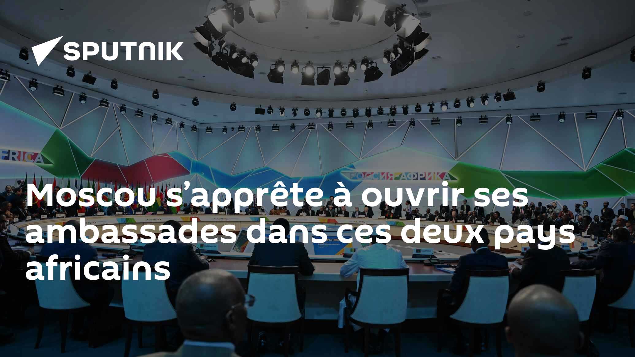 Moscou s’apprête à ouvrir ses ambassades dans ces deux pays africains