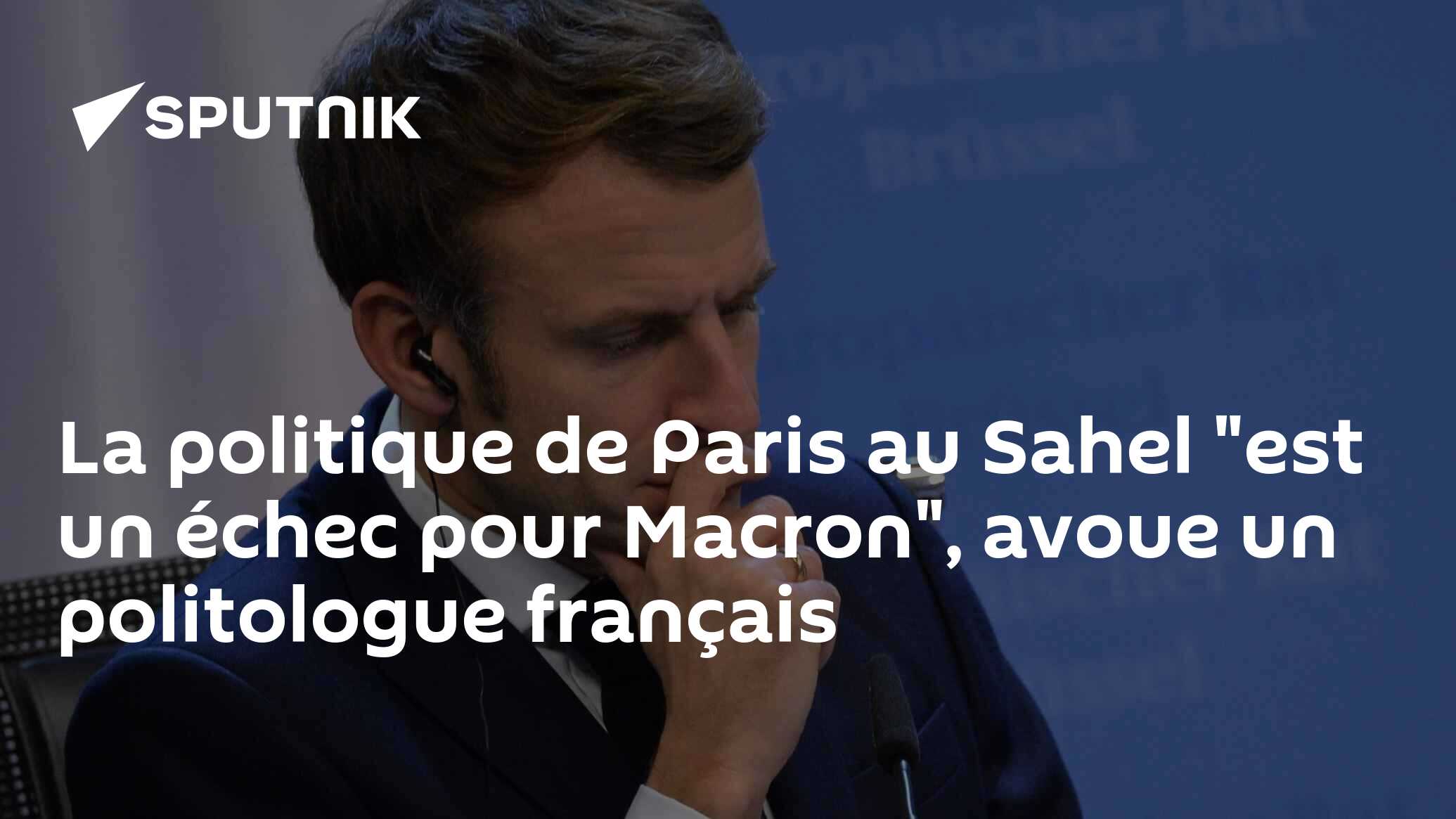La politique de Paris au Sahel "est un échec pour Macron", avoue un politologue français
