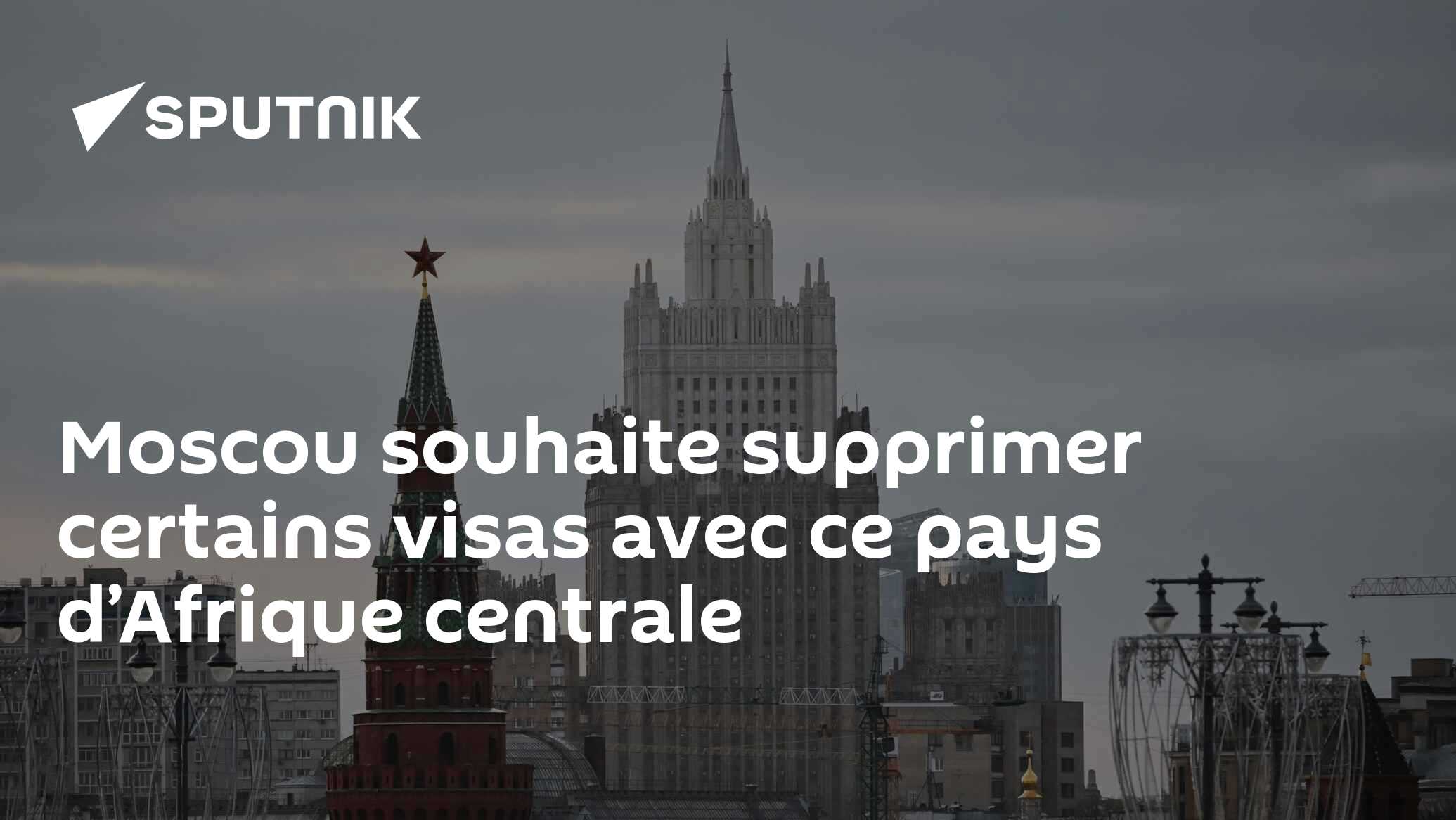 Moscou souhaite supprimer certains visas avec ce pays d’Afrique centrale