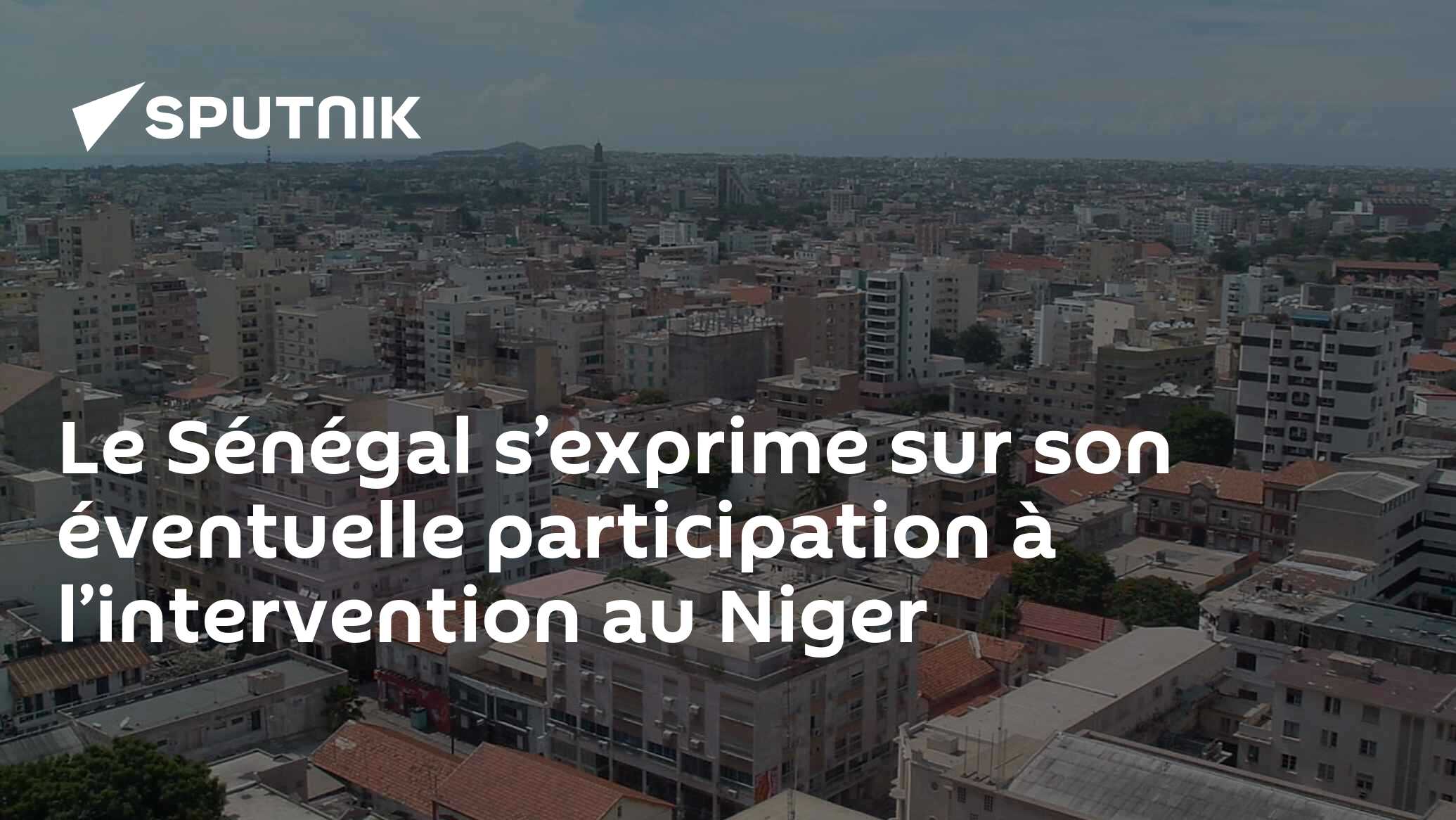 Le Sénégal s’exprime sur son éventuelle participation à l’intervention au Niger