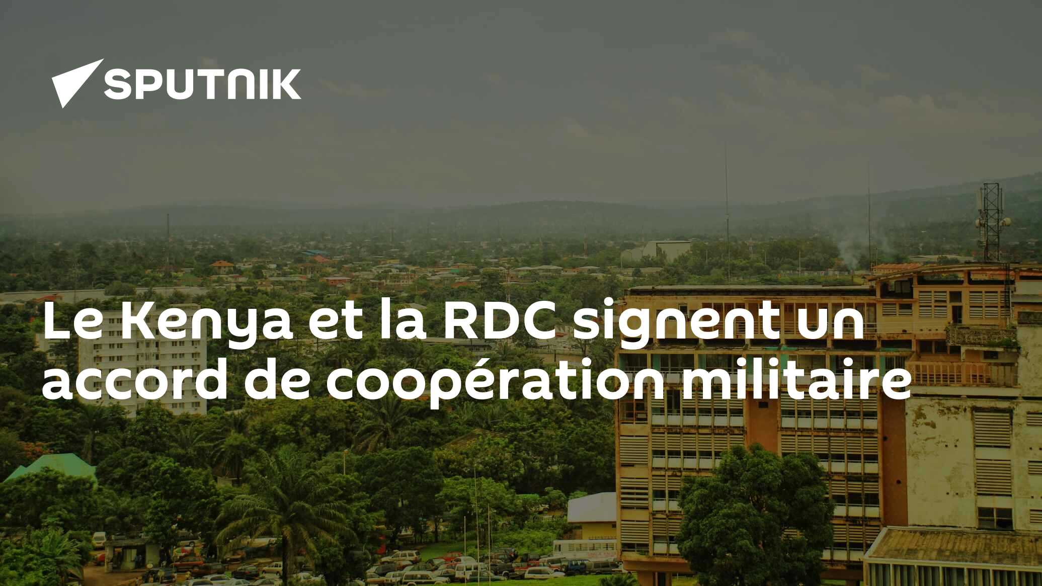 Le Kenya et la RDC signent un accord de coopération militaire