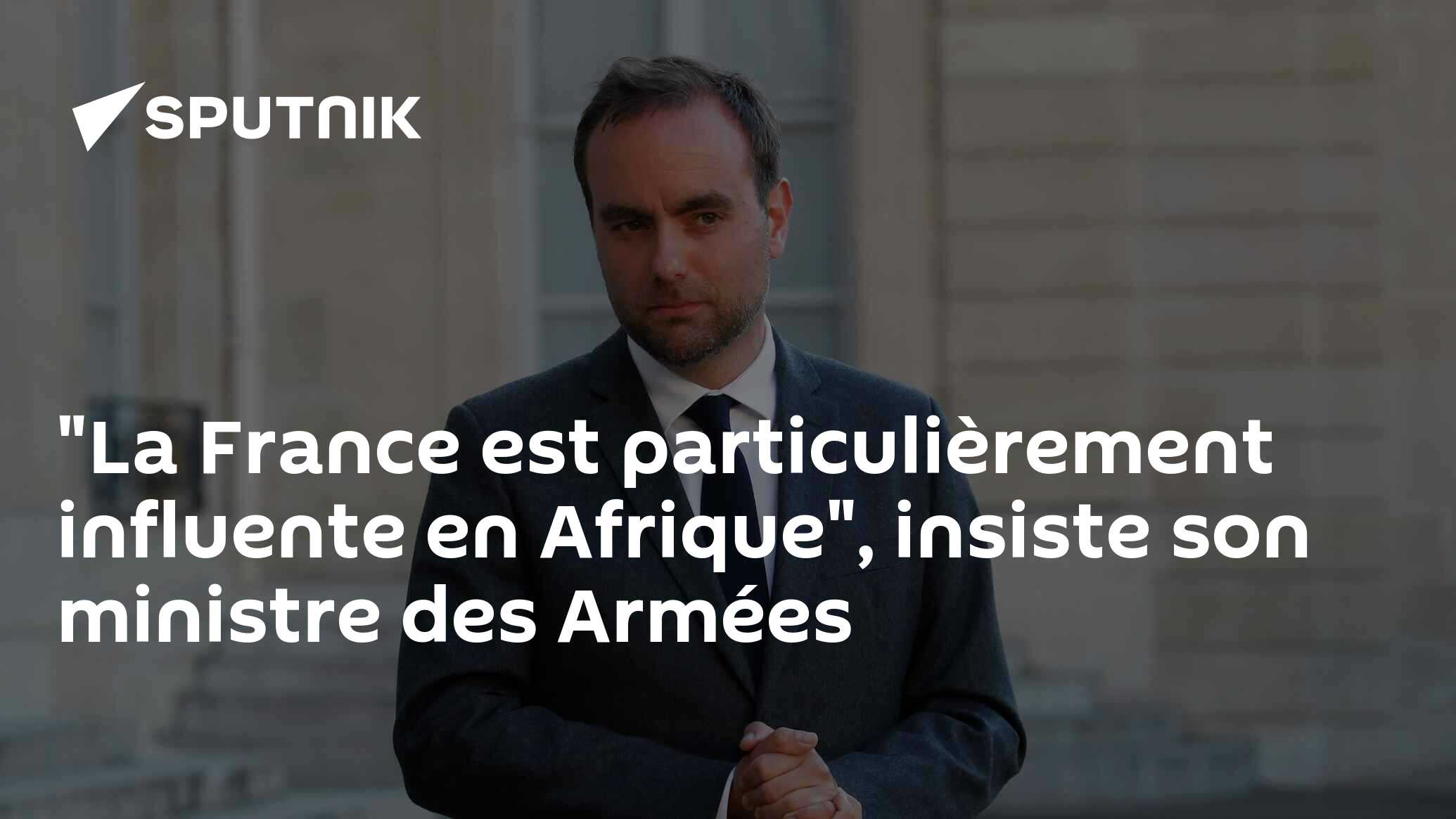 "La France est particulièrement influente en Afrique", insiste son ministre des Armées