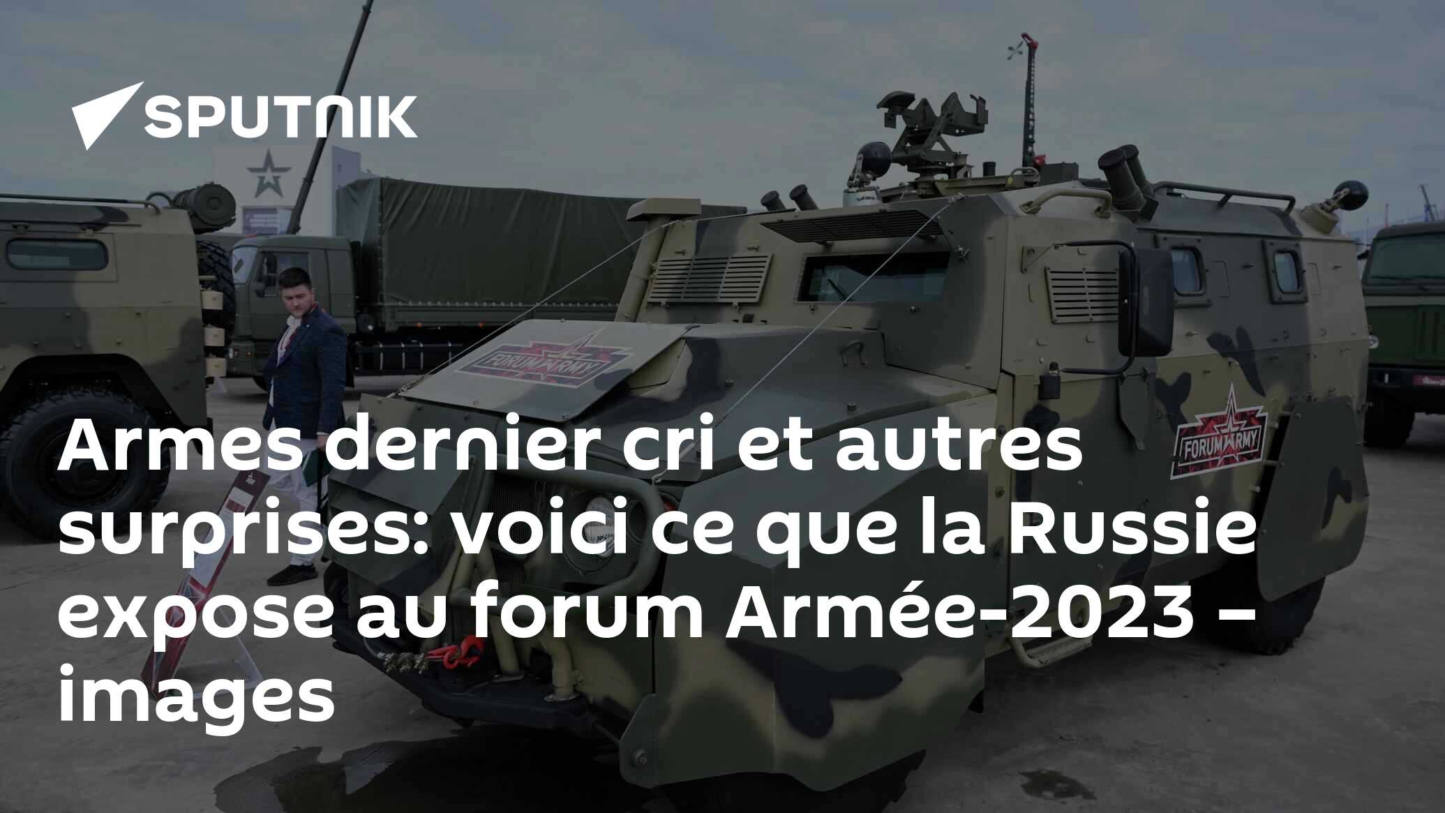 Armes dernier cri et autres surprises: voici ce que la Russie expose au forum Armée-2023 – images