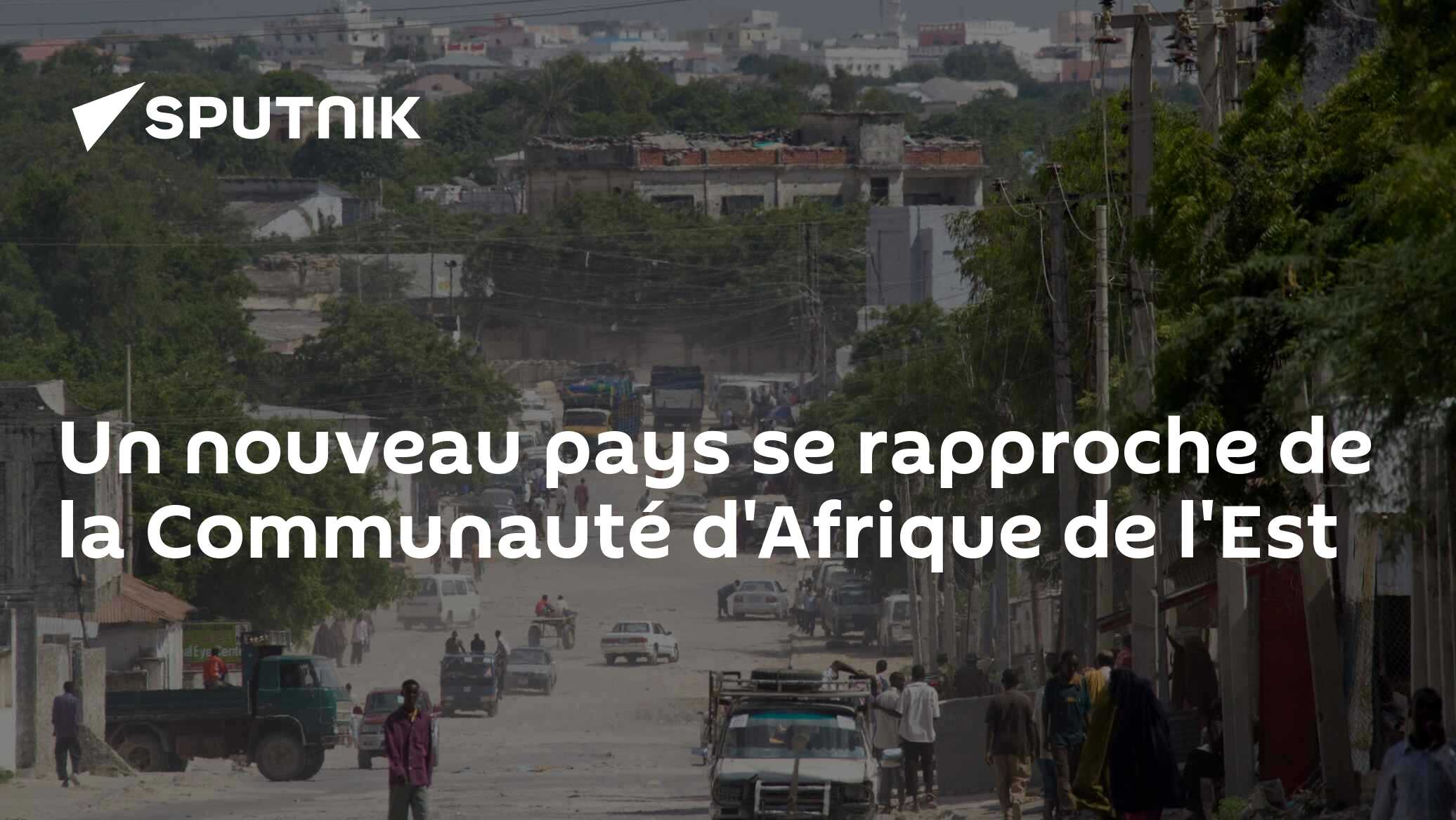 Un nouveau pays se rapproche de la Communauté d'Afrique de l'Est