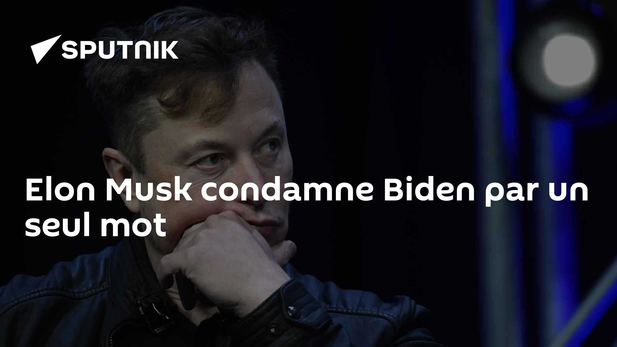 Elon Musk condamne Biden par un seul mot