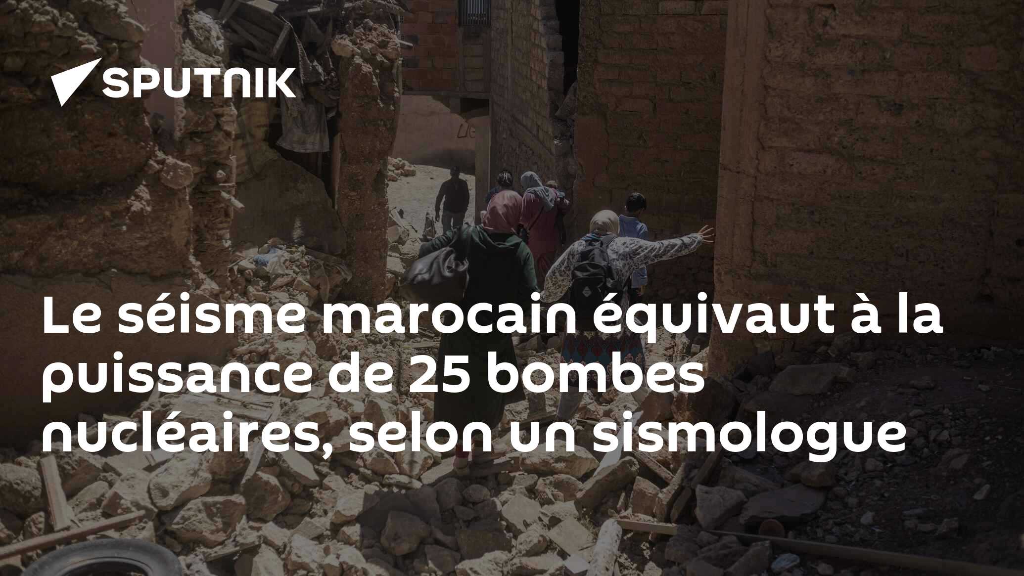 Le séisme marocain équivaut à la puissance de 25 bombes nucléaires, selon un sismologue