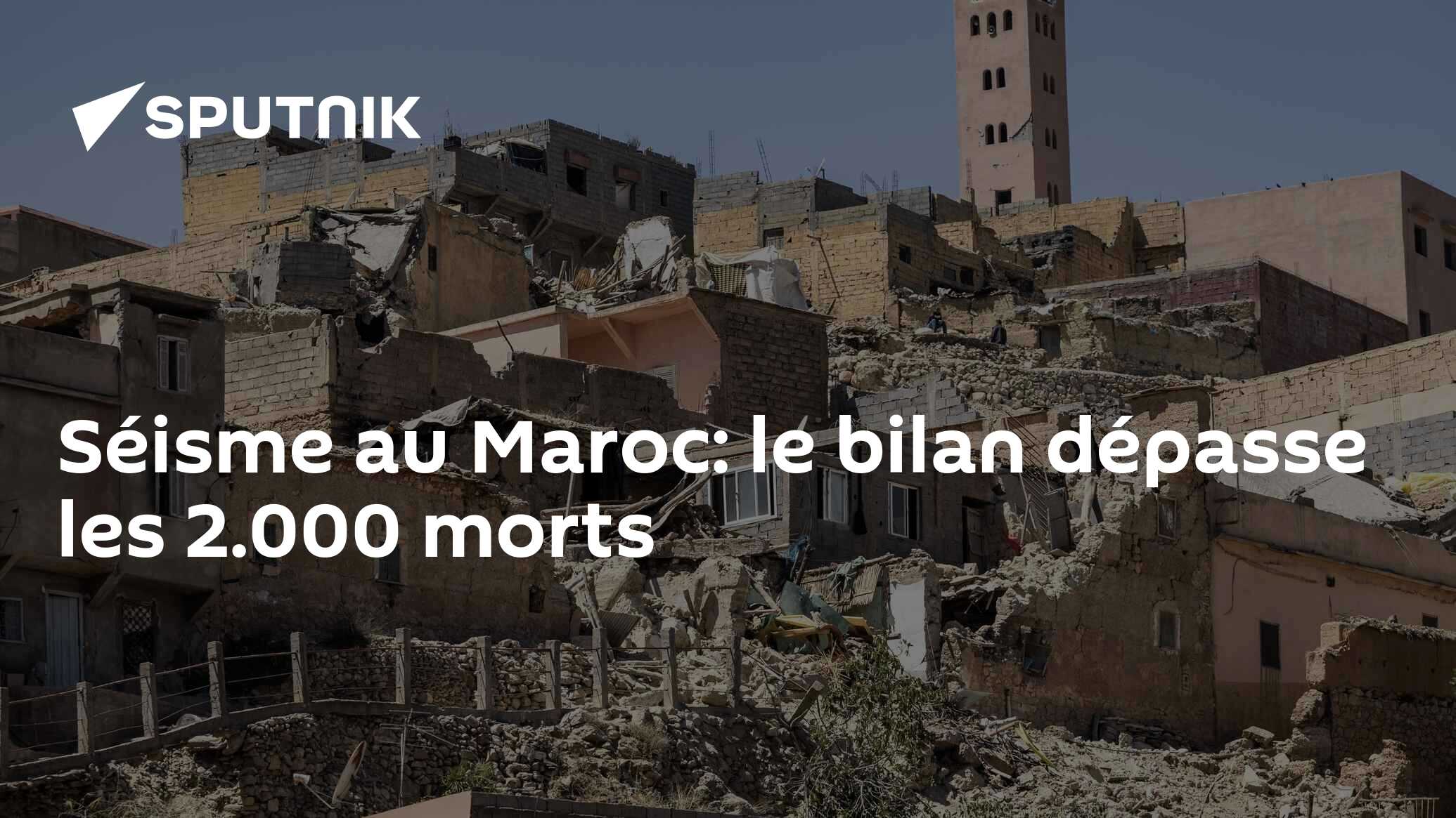 Séisme Au Maroc Le Bilan Dépasse Les 2000 Morts 10092023 Sputnik Afrique