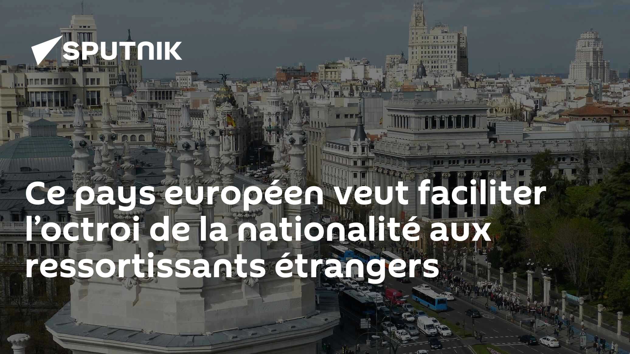 Ce pays européen veut faciliter l’octroi de la nationalité aux ressortissants étrangers