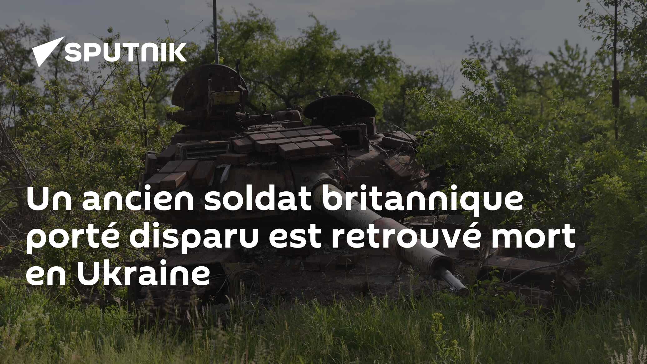 Un ancien soldat britannique porté disparu est retrouvé mort en Ukraine
